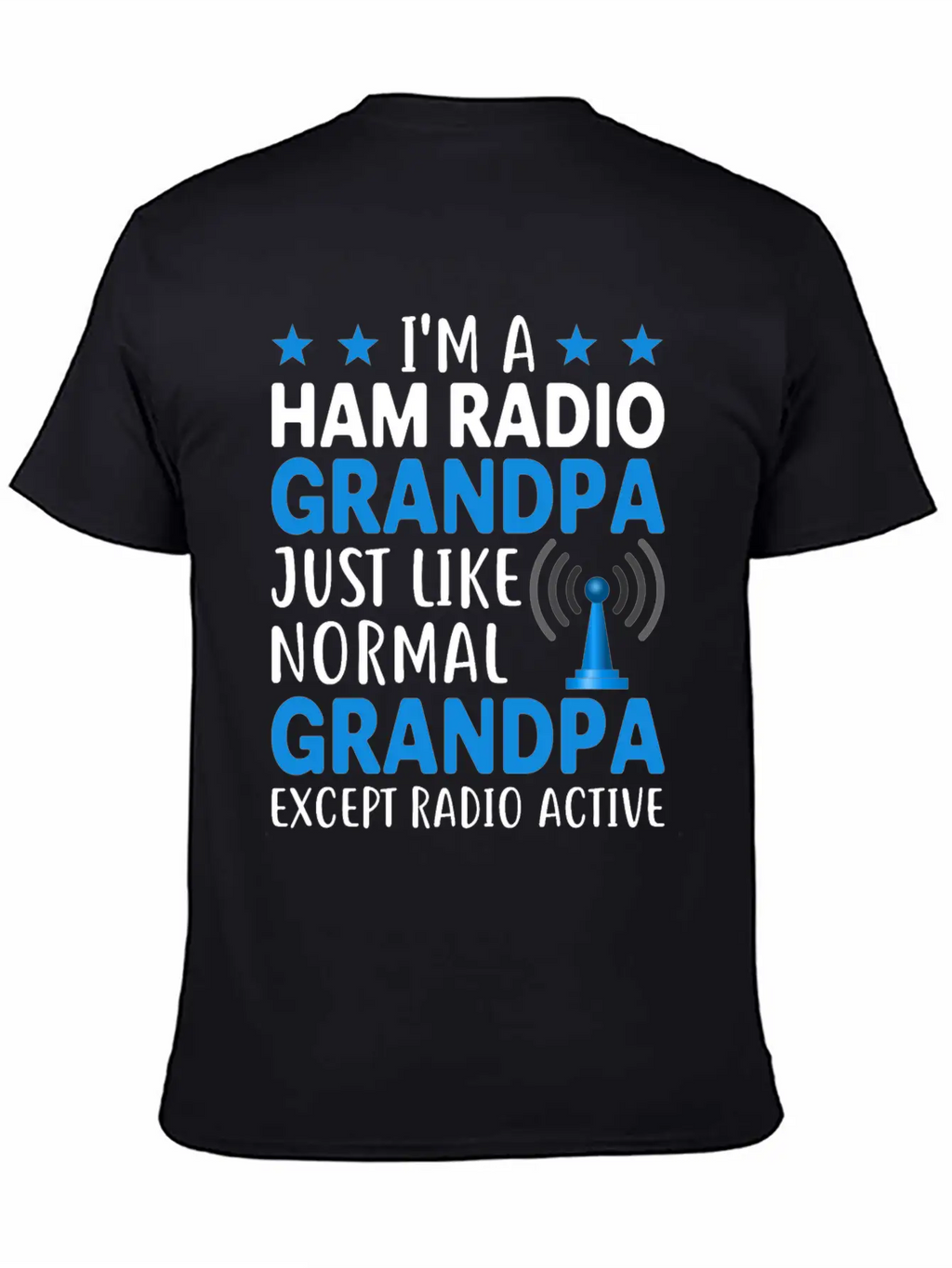 I´m A Ham Radio Grandpa Just Like Normal Grandpa E Classic Fit Graphic Tee For Daily Comfort – Unisex Cotton Shirt