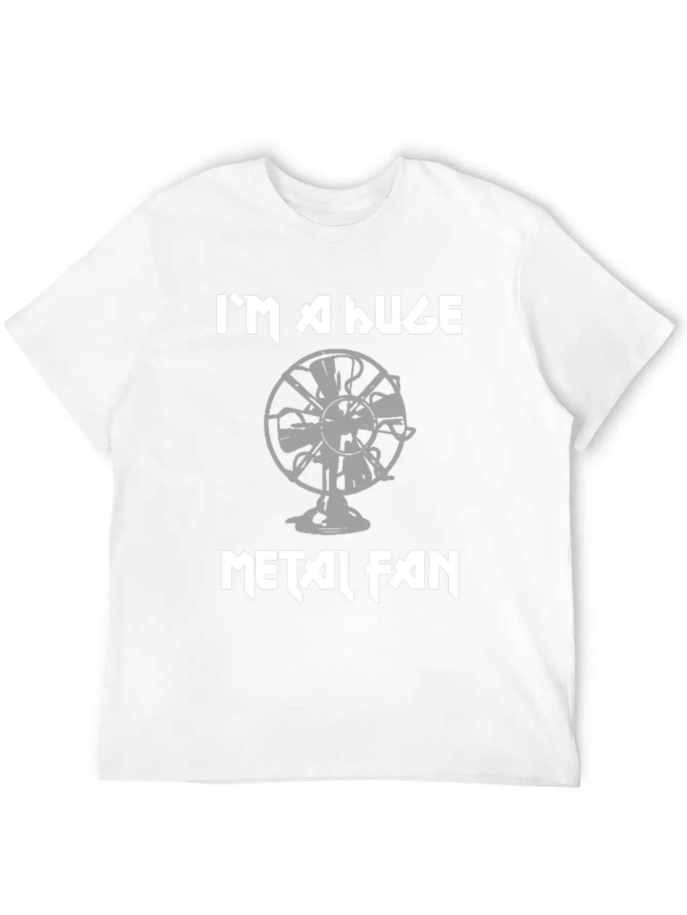 I'm A Huge Metal Fan Unisex Short Sleeve Soft Cotton T-Shirt – Casual Everyday Wear