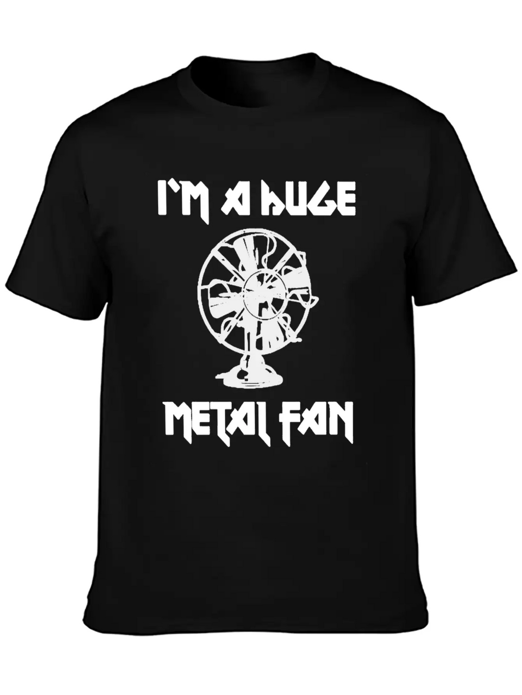I'm A Huge Metal Fan Unisex Short Sleeve Soft Cotton T-Shirt – Casual Everyday Wear