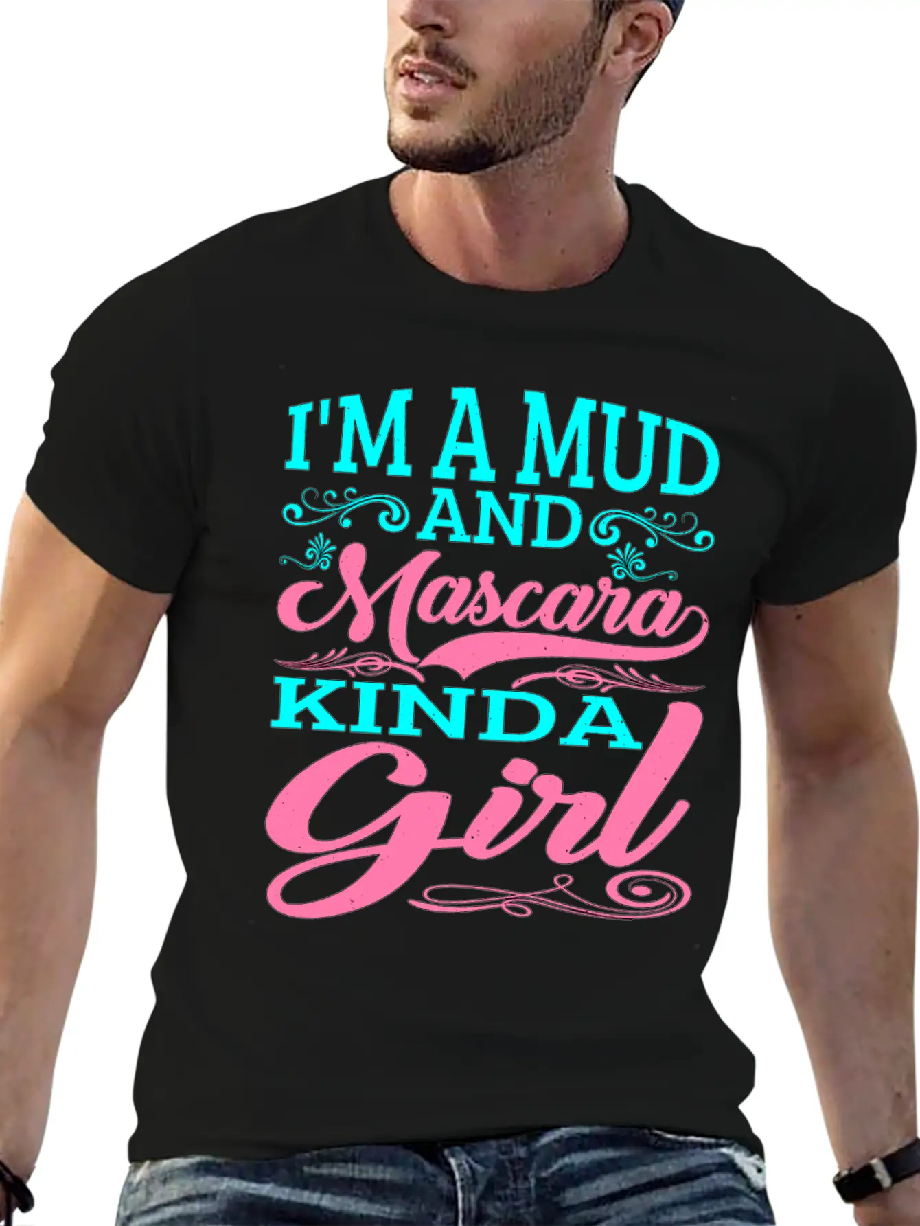 I'm A Mud And Mascara Kinda Girl 2 Casual Graphic T-Shirt – Simple And Comfortable Daily Wear