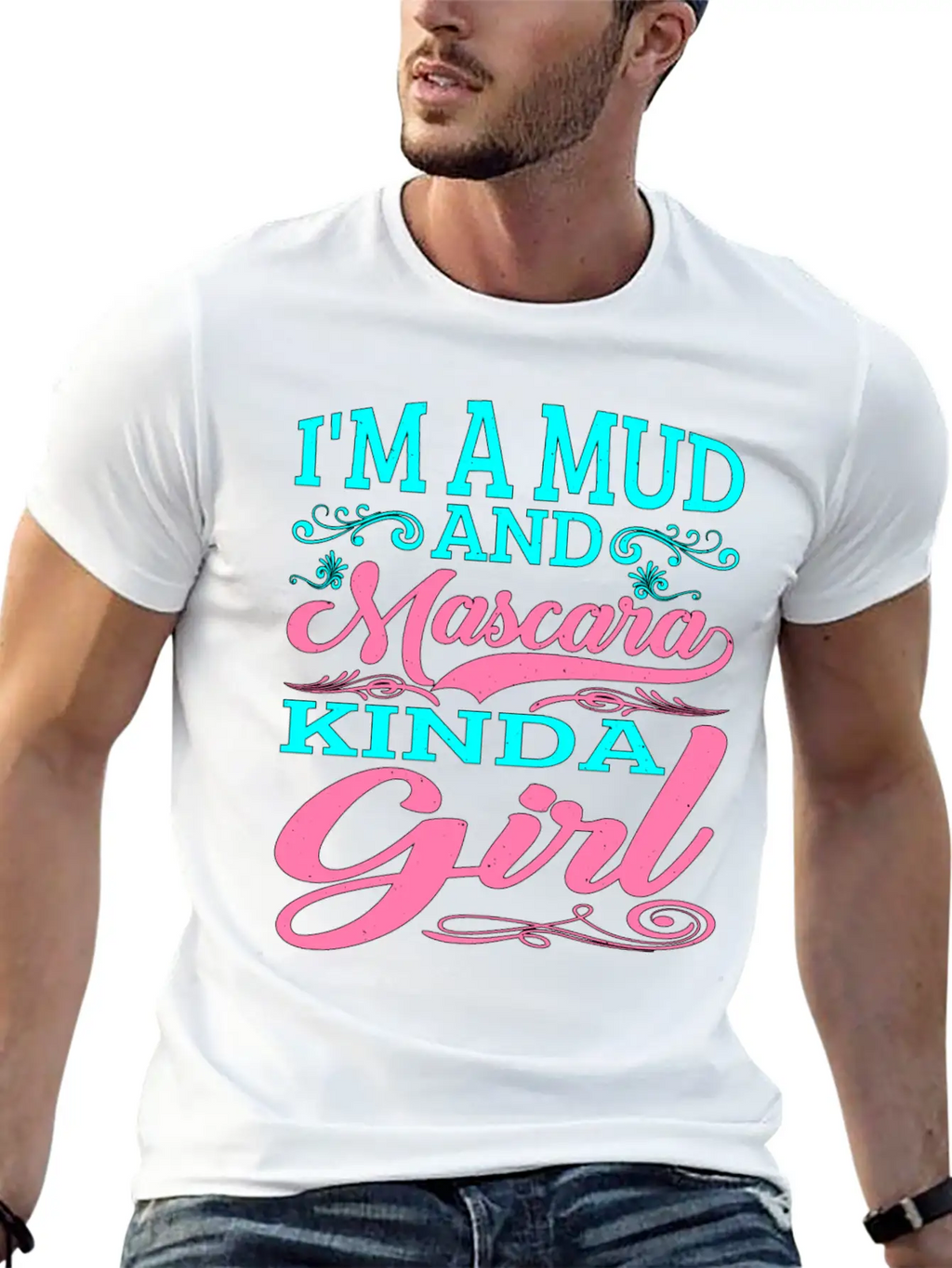I'm A Mud And Mascara Kinda Girl 2 Casual Graphic T-Shirt – Simple And Comfortable Daily Wear