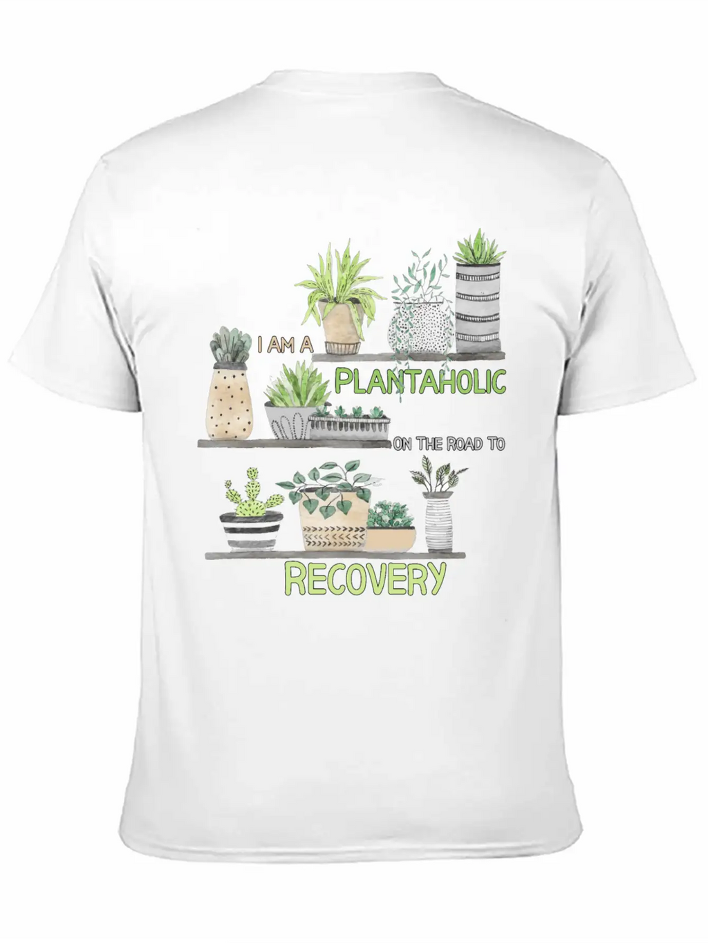 I'm A Plantaholic On The Road To Recovery Classic Fit Graphic Tee For Daily Comfort – Unisex Cotton Shirt
