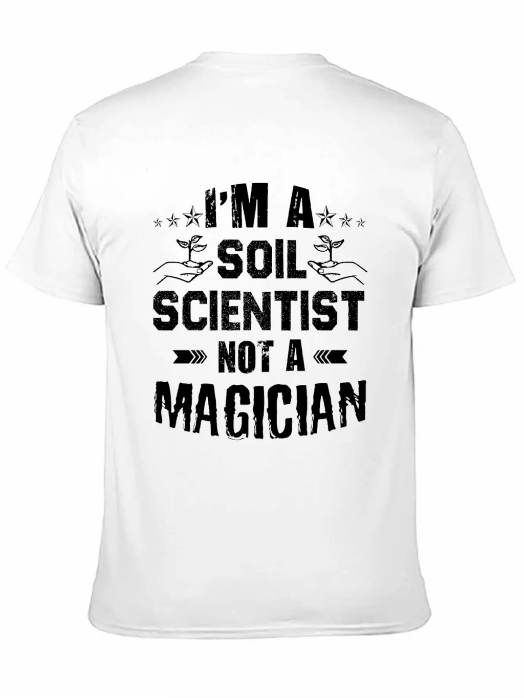 I'm A Soil Scientist Casual Graphic T-Shirt – Simple And Comfortable Daily Wear