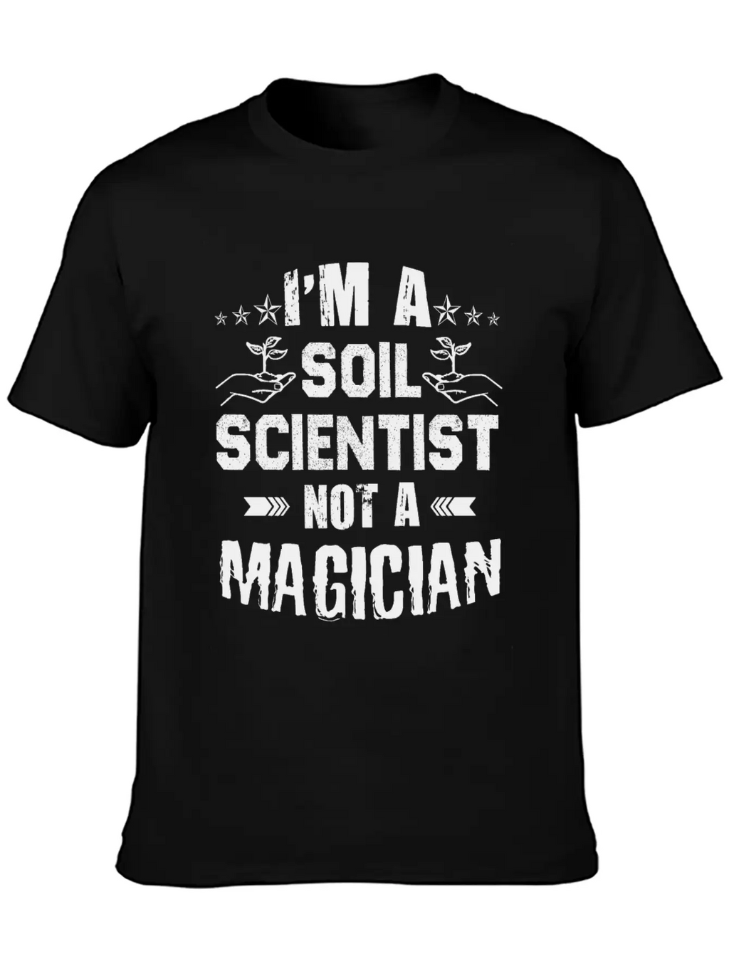 I'm A Soil Scientist Casual Graphic T-Shirt – Simple And Comfortable Daily Wear
