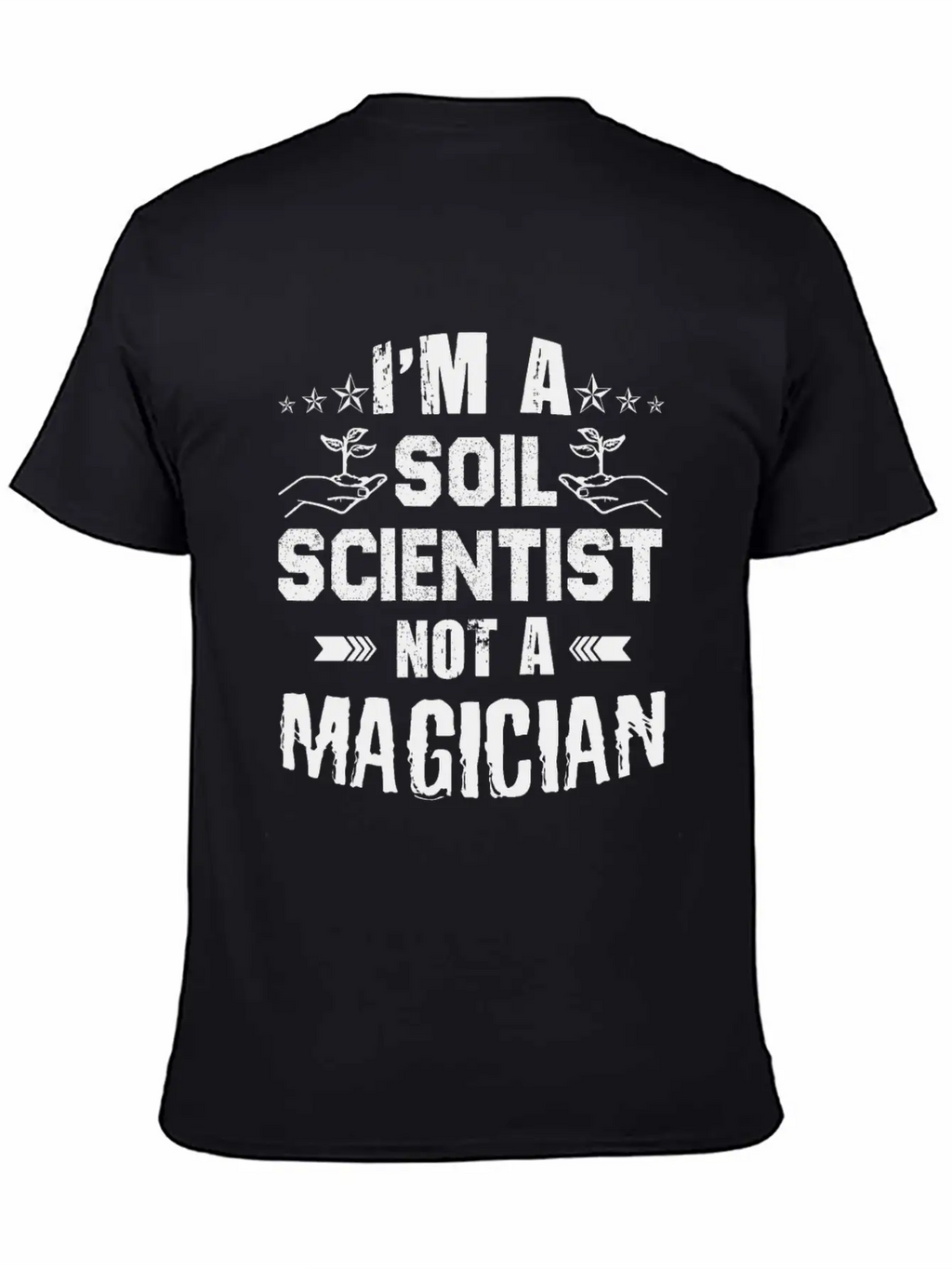 I'm A Soil Scientist Casual Graphic T-Shirt – Simple And Comfortable Daily Wear