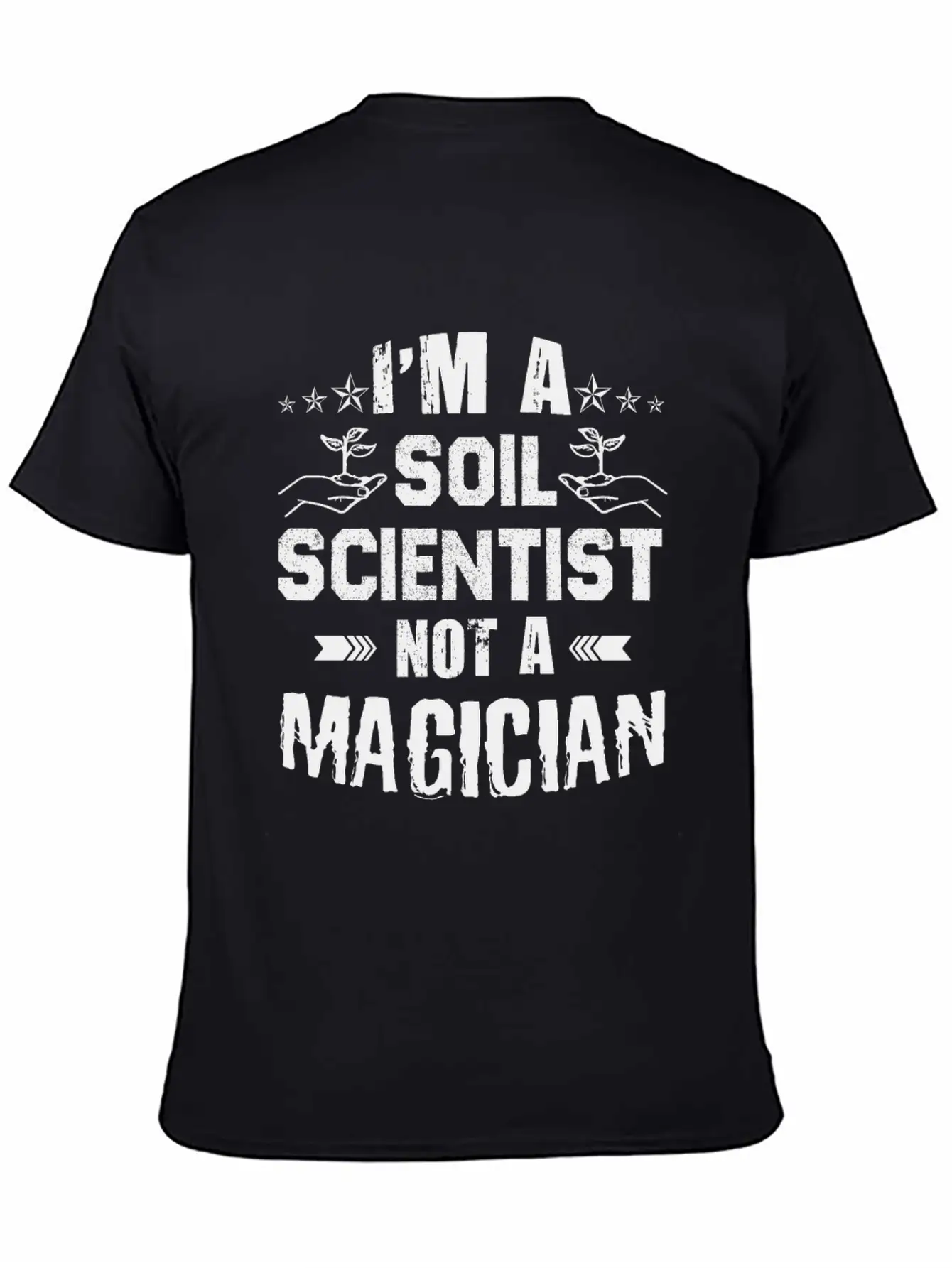 I'm A Soil Scientist Casual Graphic T-Shirt – Simple And Comfortable Daily Wear