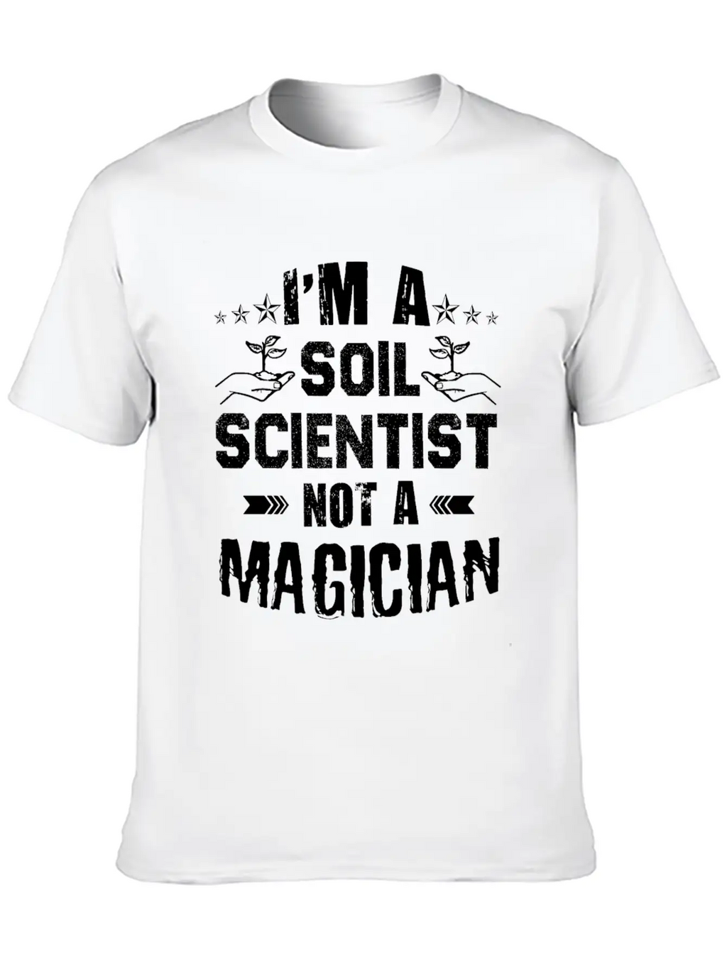 I'm A Soil Scientist Casual Graphic T-Shirt – Simple And Comfortable Daily Wear