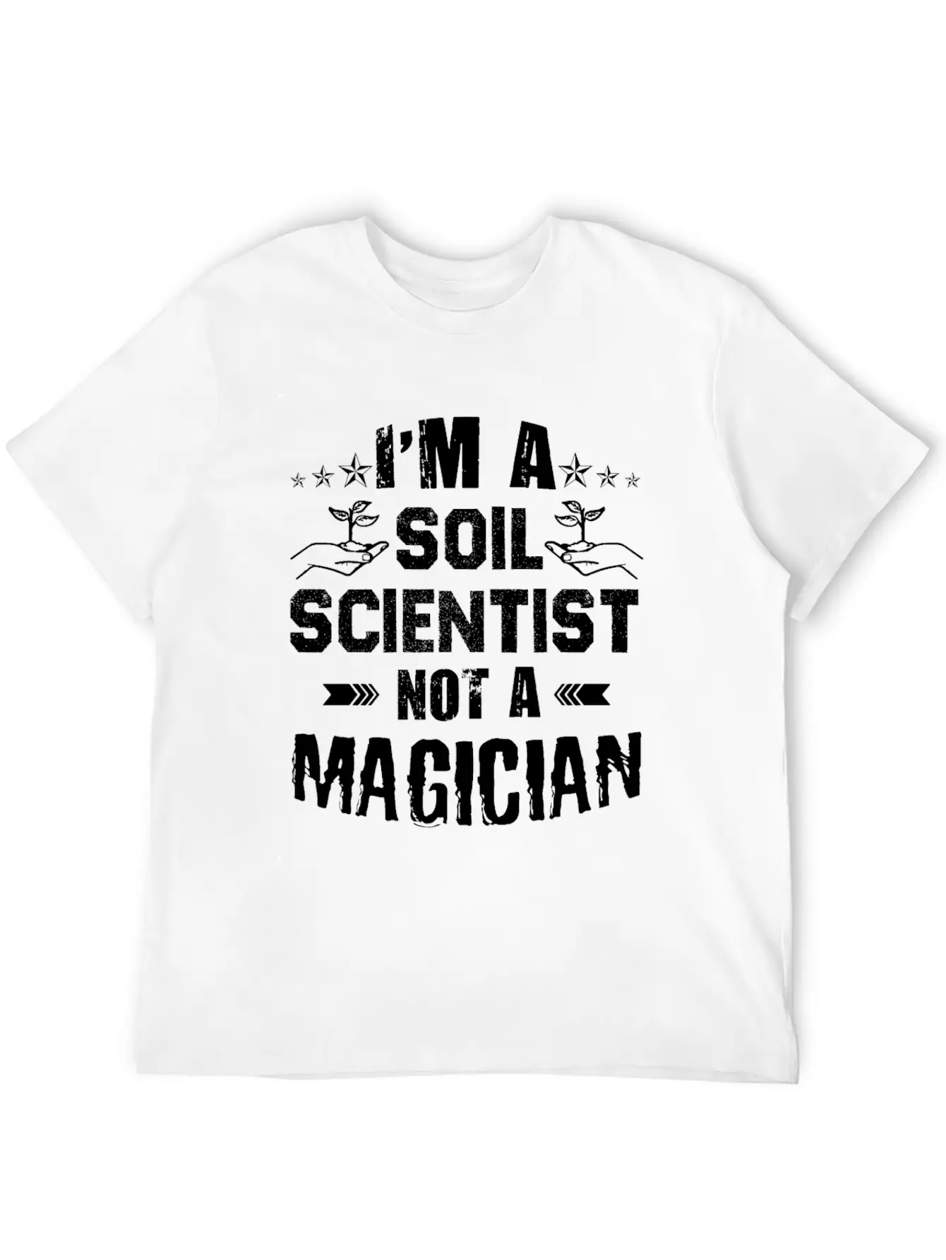 I'm A Soil Scientist Casual Graphic T-Shirt – Simple And Comfortable Daily Wear