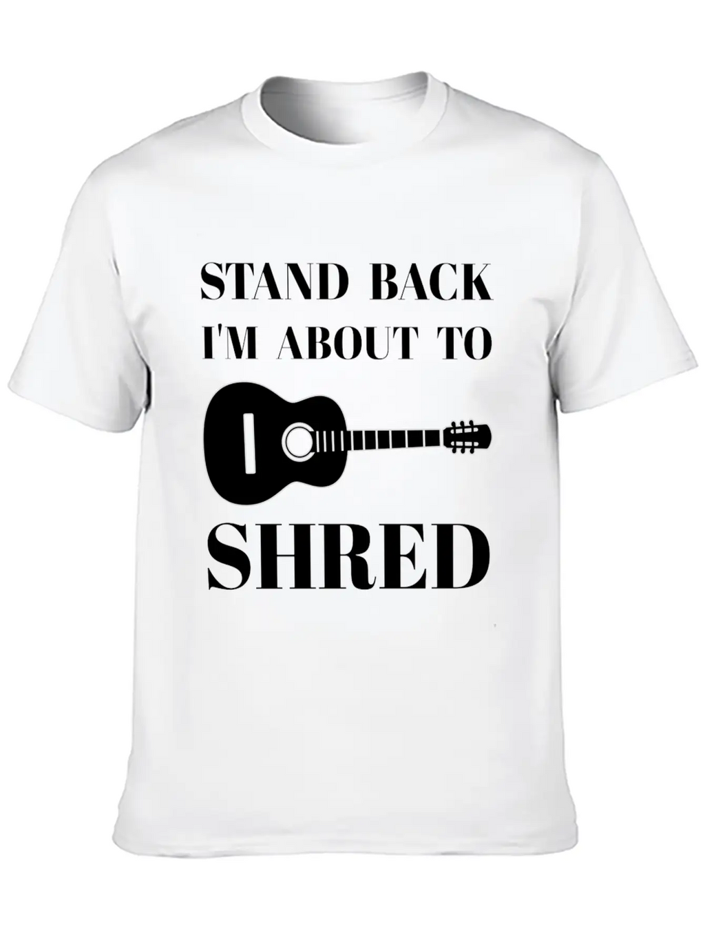 I'm About To Shred Guitar Player Musician Cool Unisex Short Sleeve Soft Cotton T-Shirt – Casual Everyday Wear