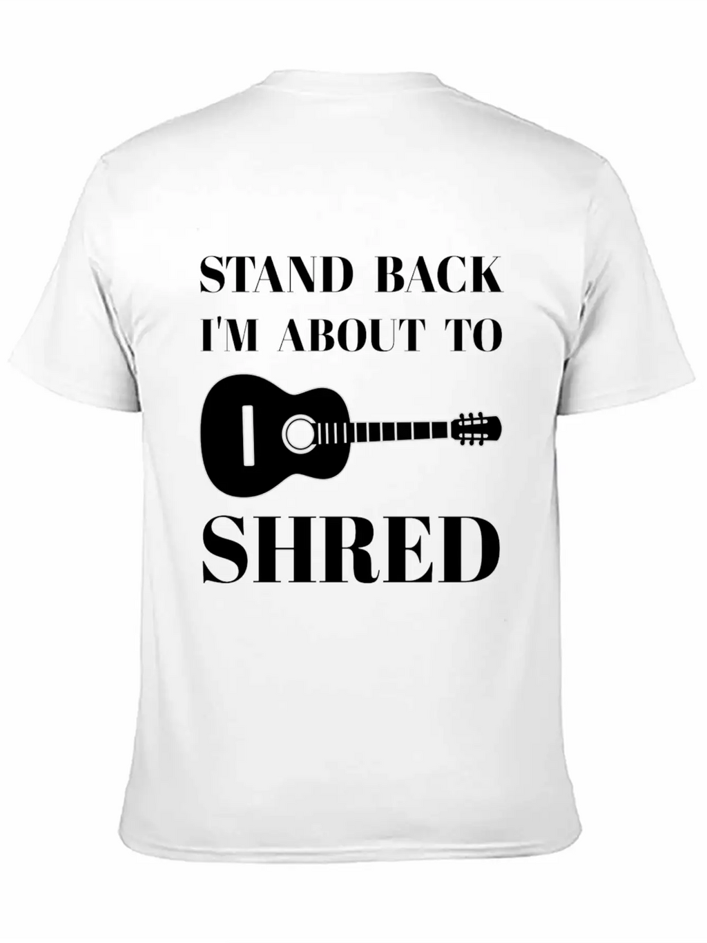 I'm About To Shred Guitar Player Musician Cool Unisex Short Sleeve Soft Cotton T-Shirt – Casual Everyday Wear