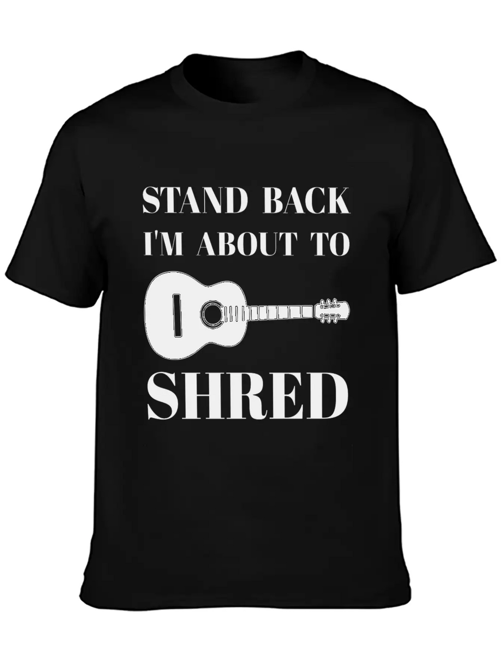 I'm About To Shred Guitar Player Musician Cool Unisex Short Sleeve Soft Cotton T-Shirt – Casual Everyday Wear
