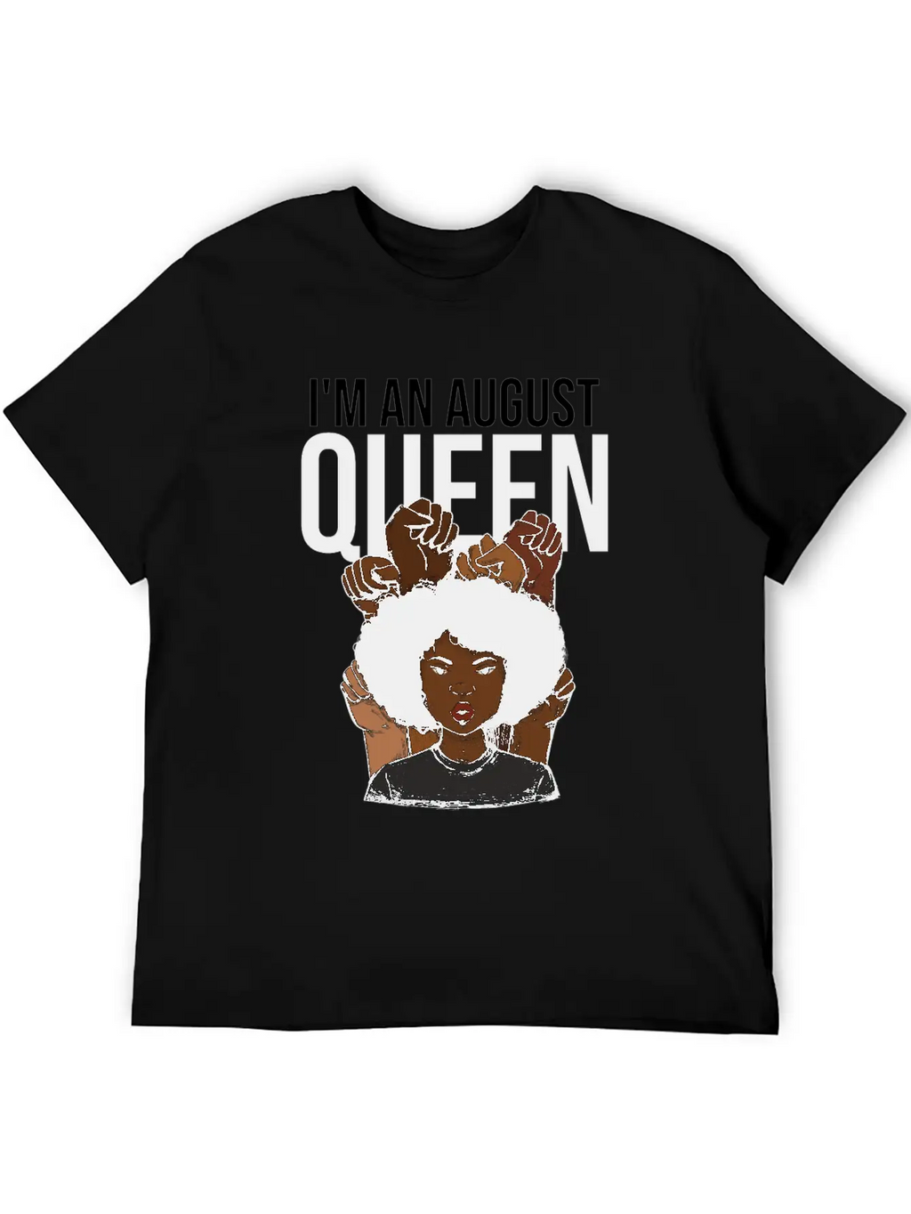 I'm An August Queen Birthday Unisex Short Sleeve Soft Cotton T-Shirt – Casual Everyday Wear
