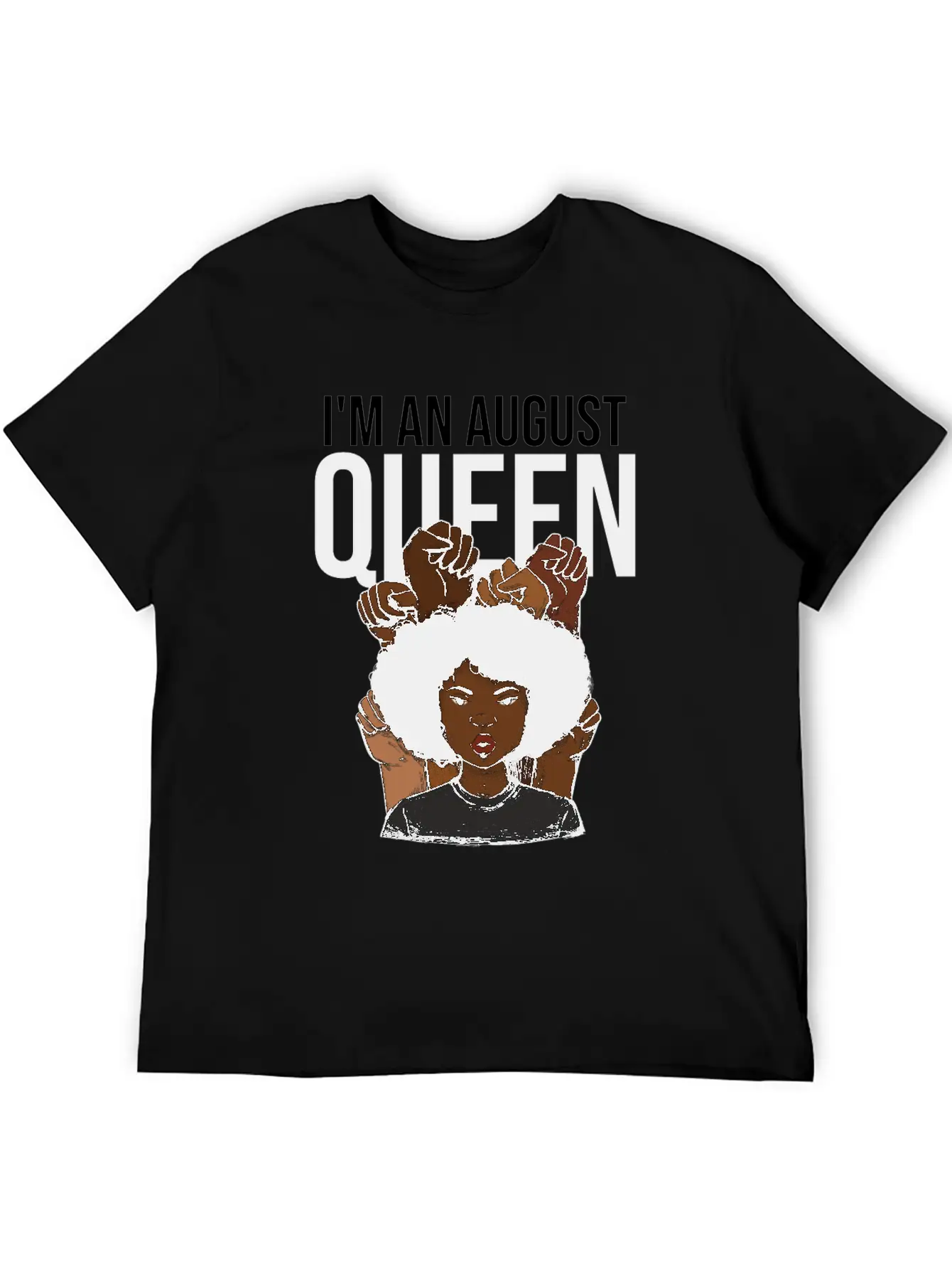 I'm An August Queen Birthday Unisex Short Sleeve Soft Cotton T-Shirt – Casual Everyday Wear