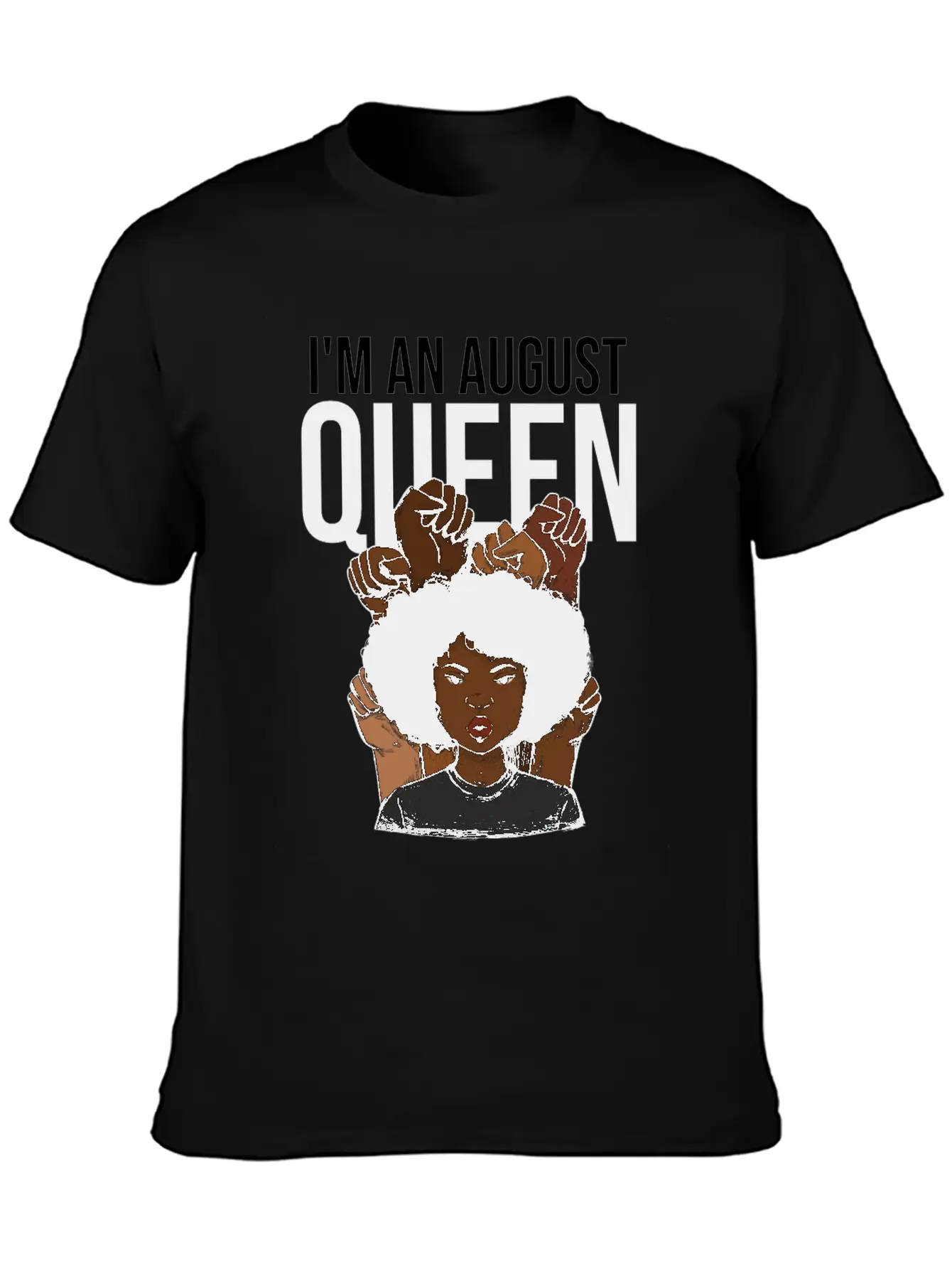 I'm An August Queen Birthday Unisex Short Sleeve Soft Cotton T-Shirt – Casual Everyday Wear