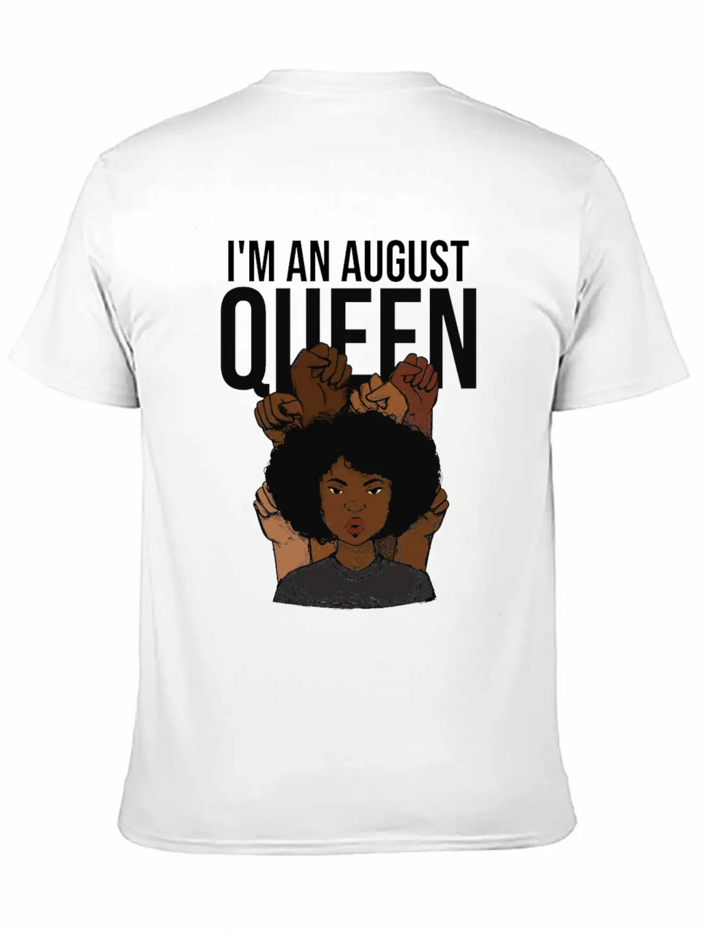 I'm An August Queen Birthday Unisex Short Sleeve Soft Cotton T-Shirt – Casual Everyday Wear