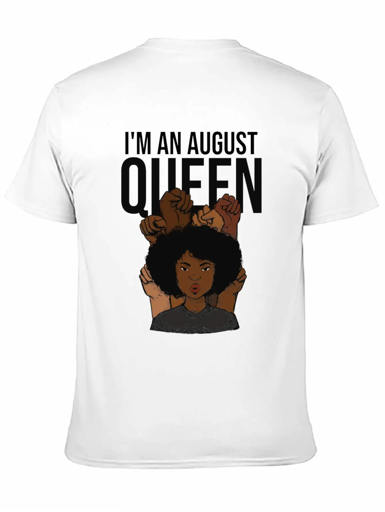 I'm An August Queen Birthday Unisex Short Sleeve Soft Cotton T-Shirt – Casual Everyday Wear