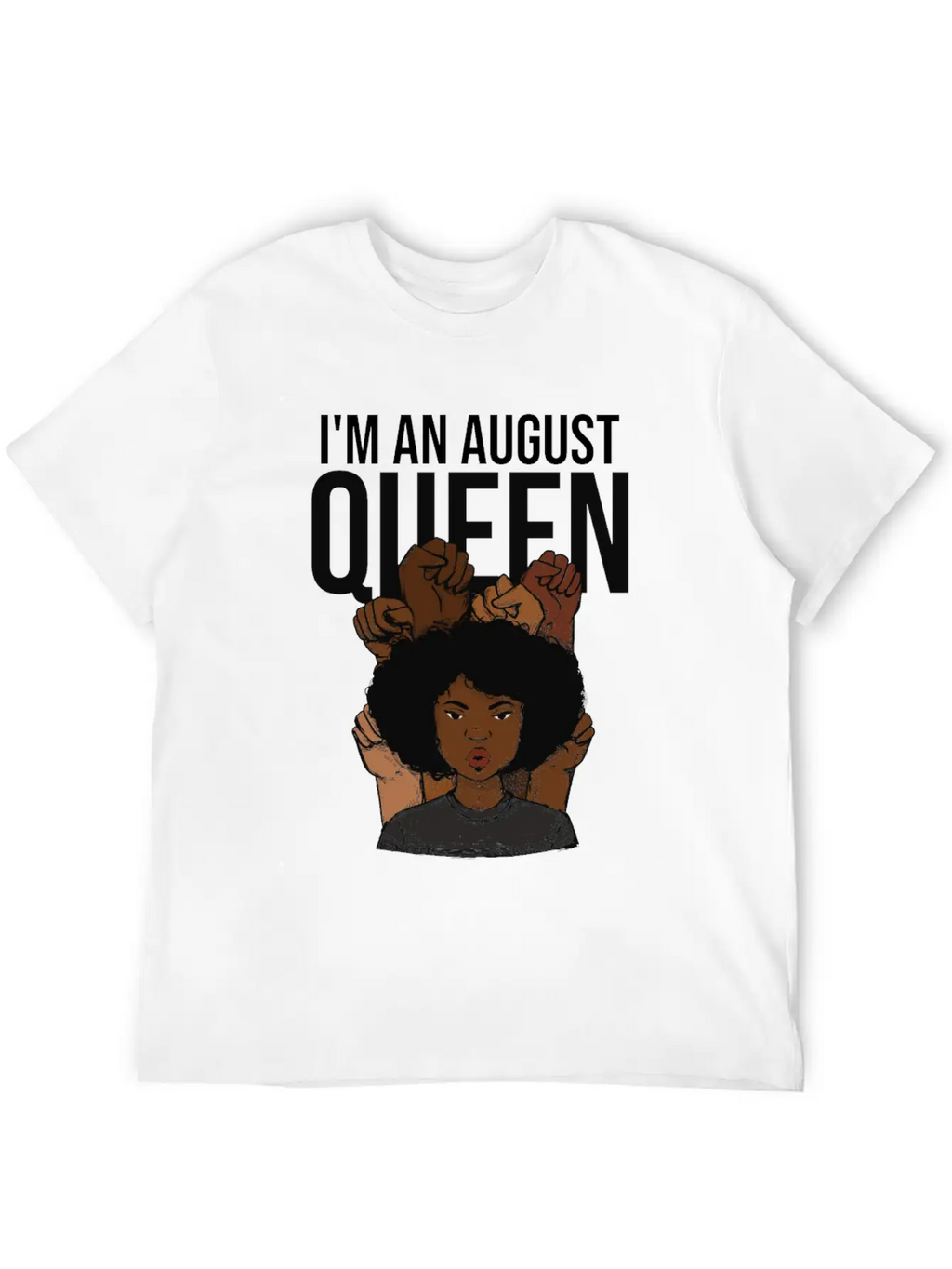 I'm An August Queen Birthday Unisex Short Sleeve Soft Cotton T-Shirt – Casual Everyday Wear
