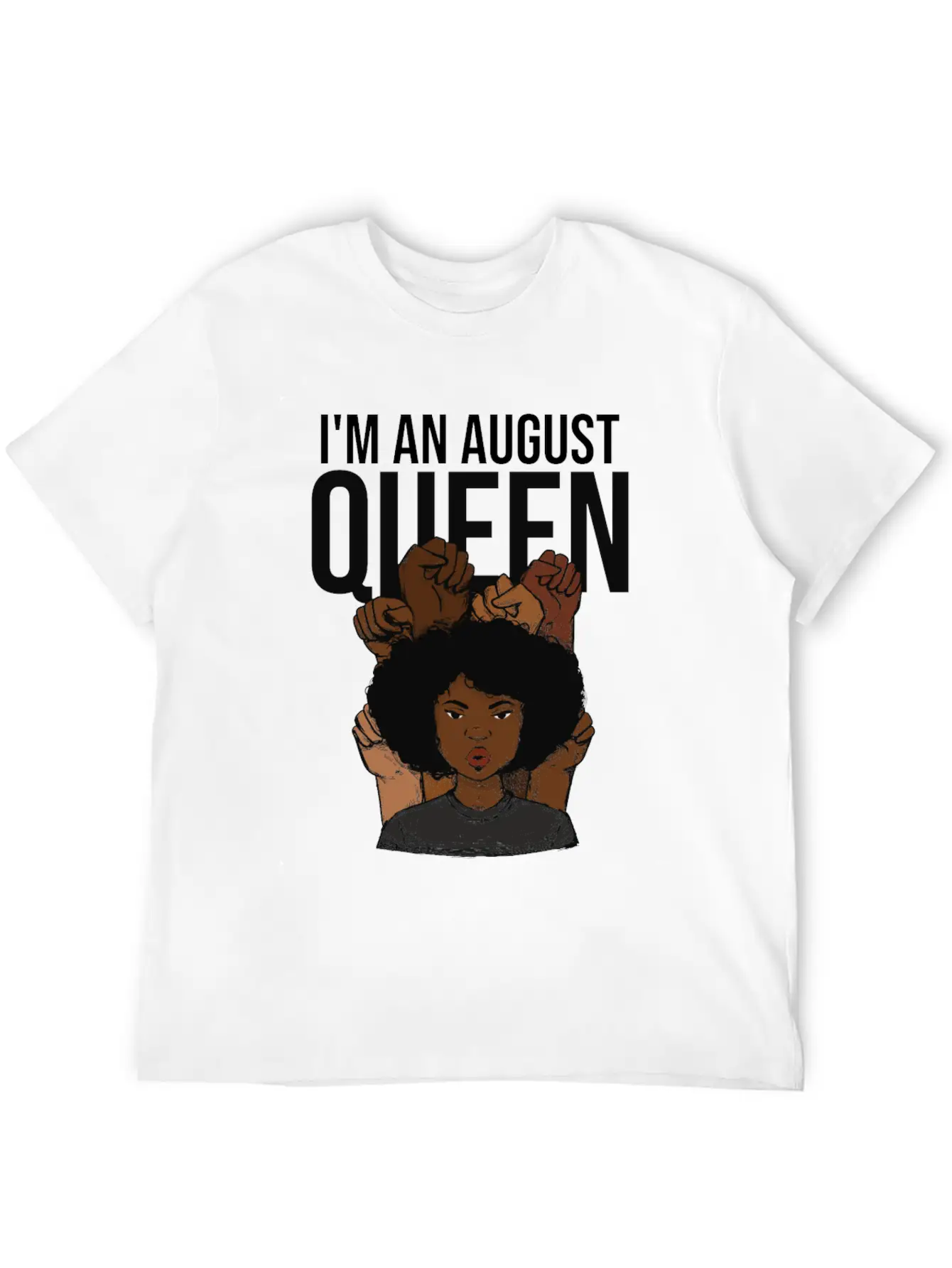 I'm An August Queen Birthday Unisex Short Sleeve Soft Cotton T-Shirt – Casual Everyday Wear