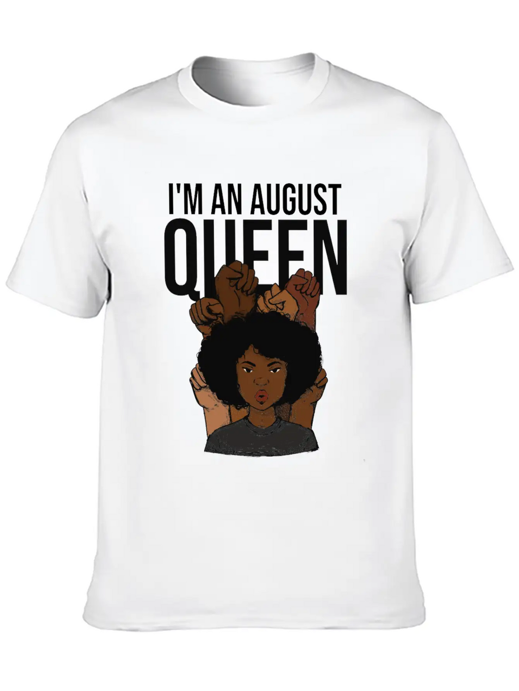 I'm An August Queen Birthday Unisex Short Sleeve Soft Cotton T-Shirt – Casual Everyday Wear