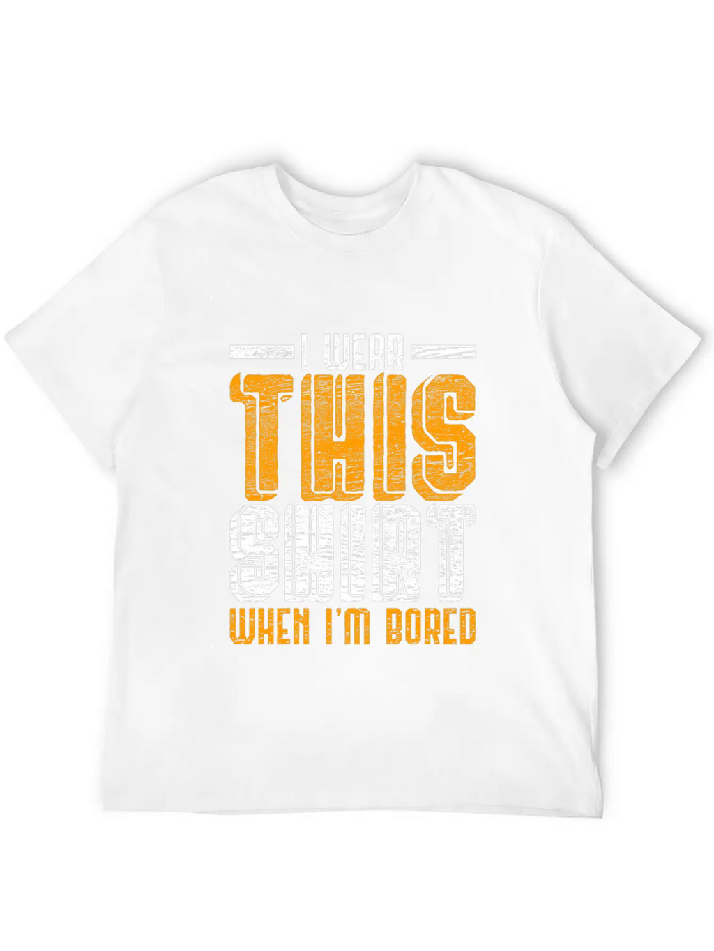 I'm Bored Unisex Casual T-Shirt – Clean Design For Daily Comfort