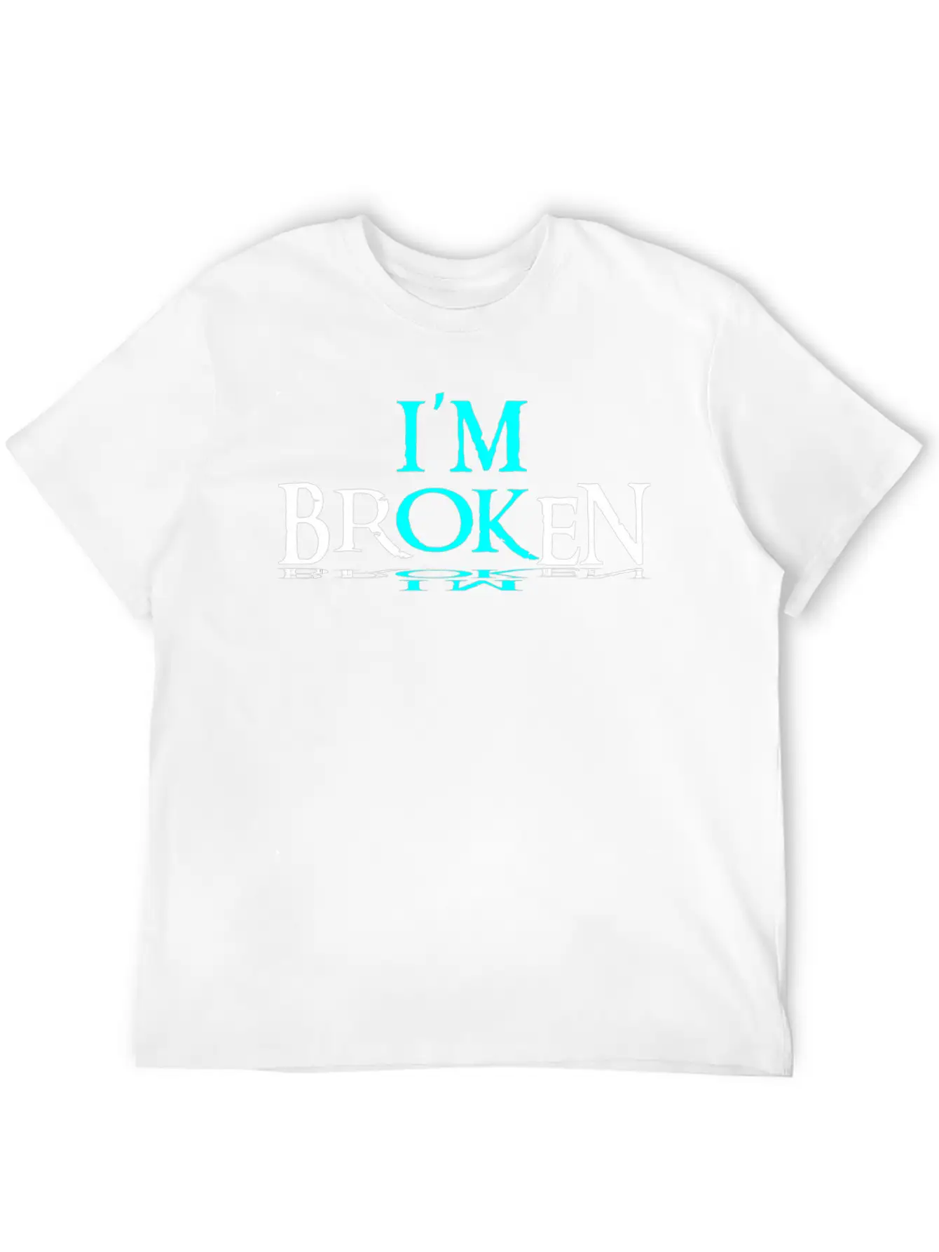 Im Broken Im Ok Breathable Soft Cotton T-Shirt – Timeless Casual Look