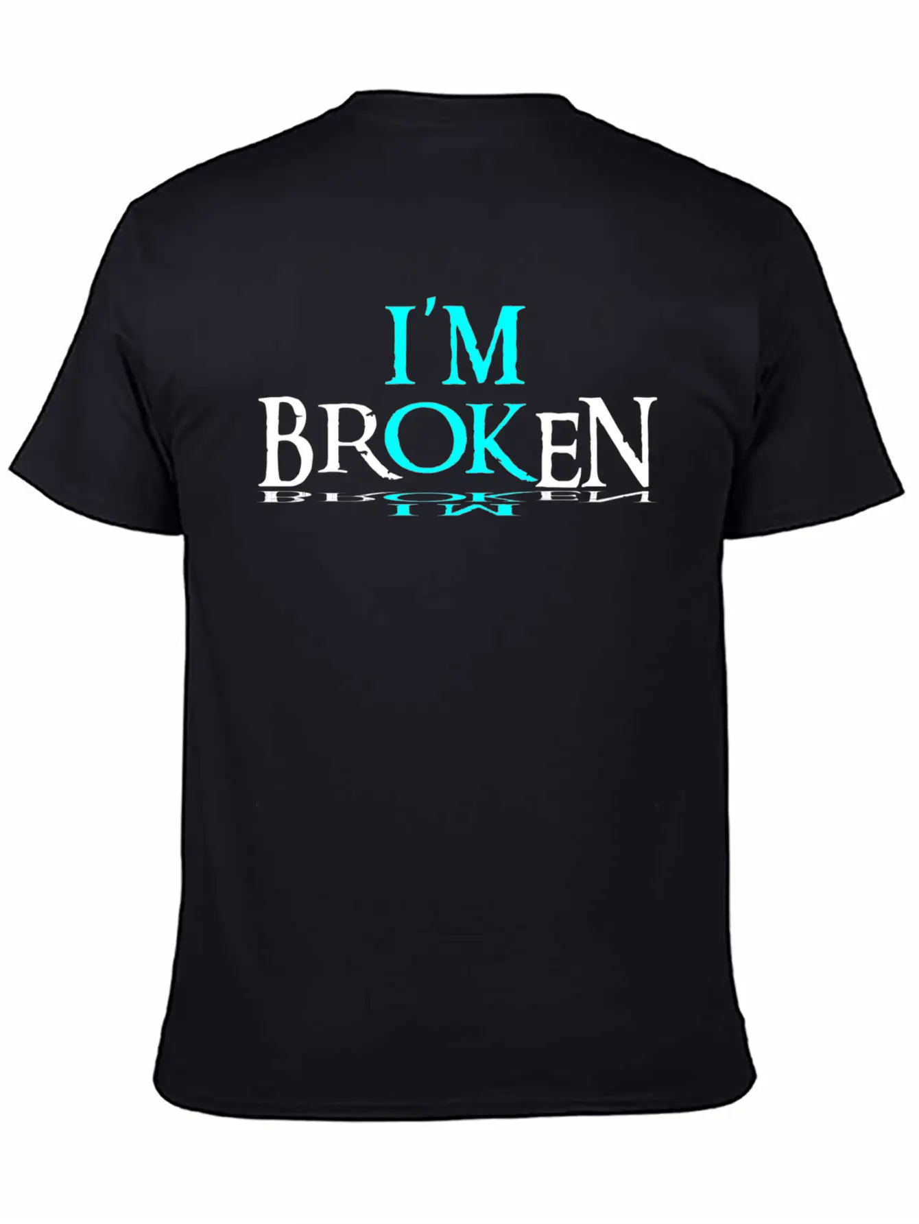 Im Broken Im Ok Breathable Soft Cotton T-Shirt – Timeless Casual Look
