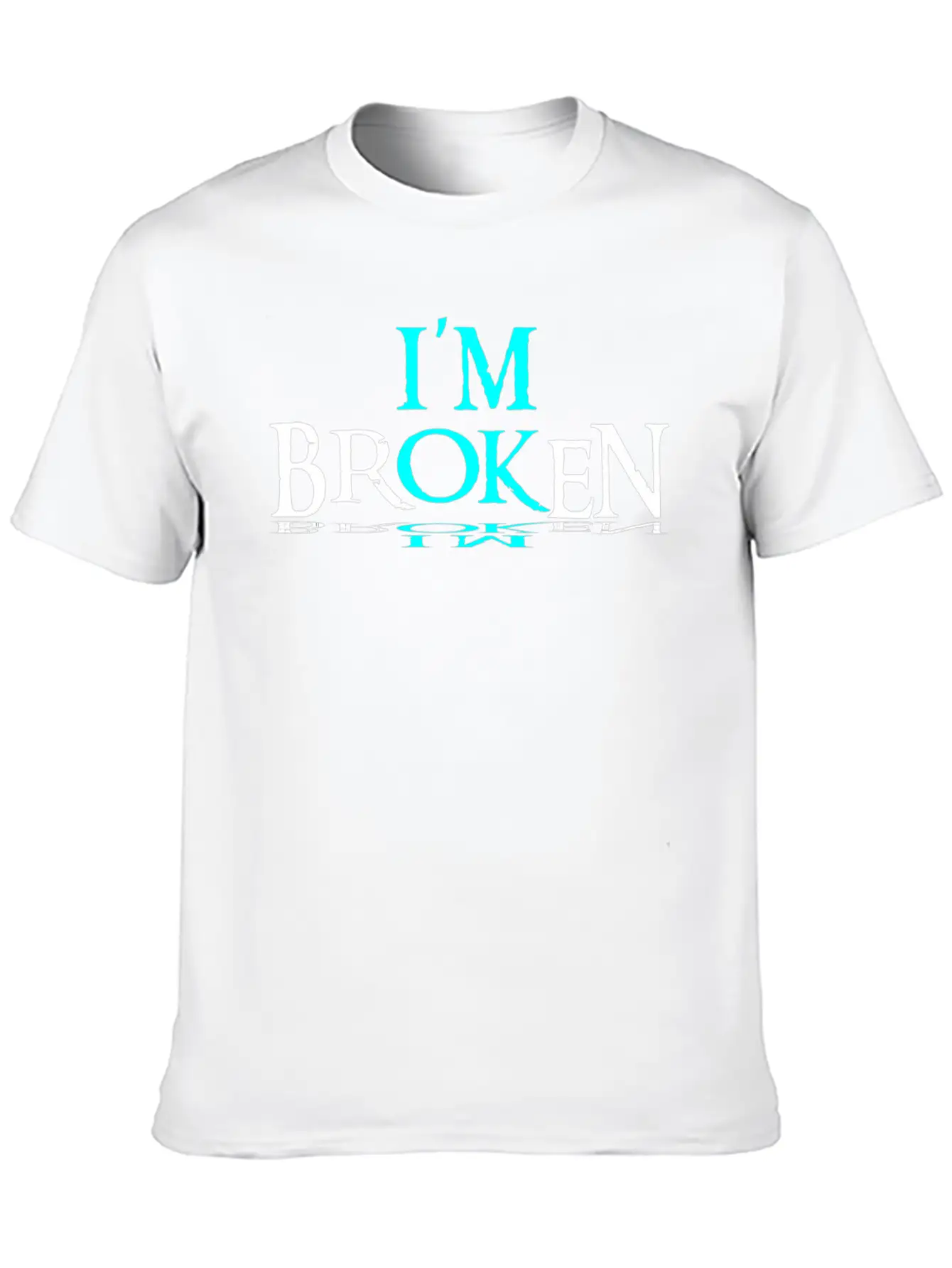 Im Broken Im Ok Breathable Soft Cotton T-Shirt – Timeless Casual Look