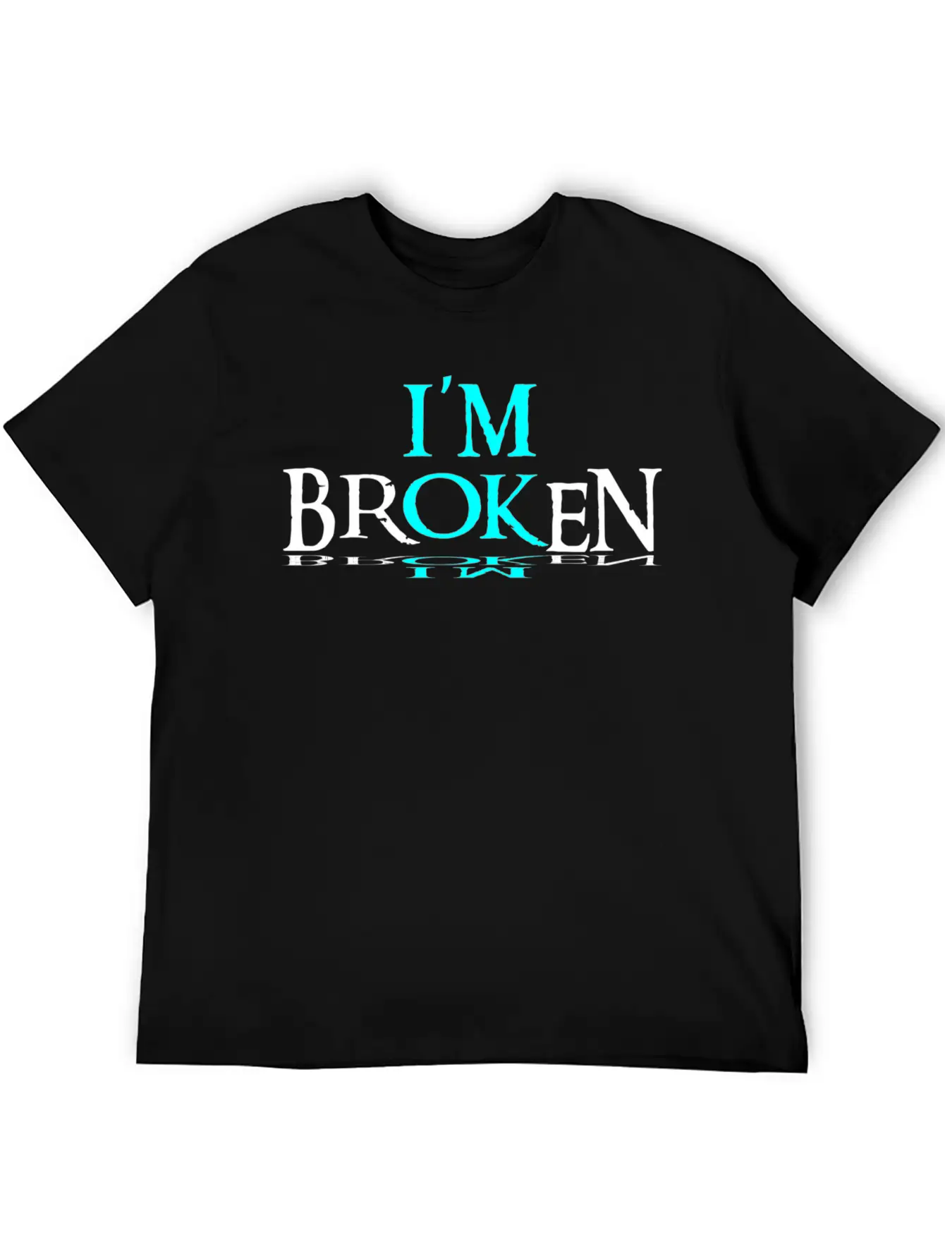 Im Broken Im Ok Breathable Soft Cotton T-Shirt – Timeless Casual Look