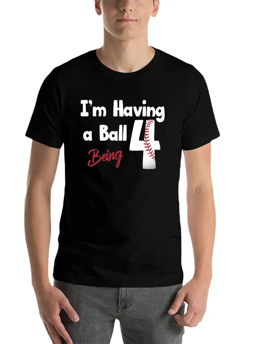 Im Having A Ball Being 4 Baseball Fourth Birthday Casual Graphic T-Shirt – Simple And Comfortable Daily Wear