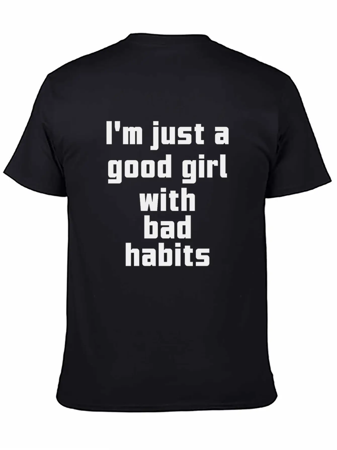 I'm Just A Good Girl With Bad Habits Unisex Casual T-Shirt – Clean Design For Daily Comfort
