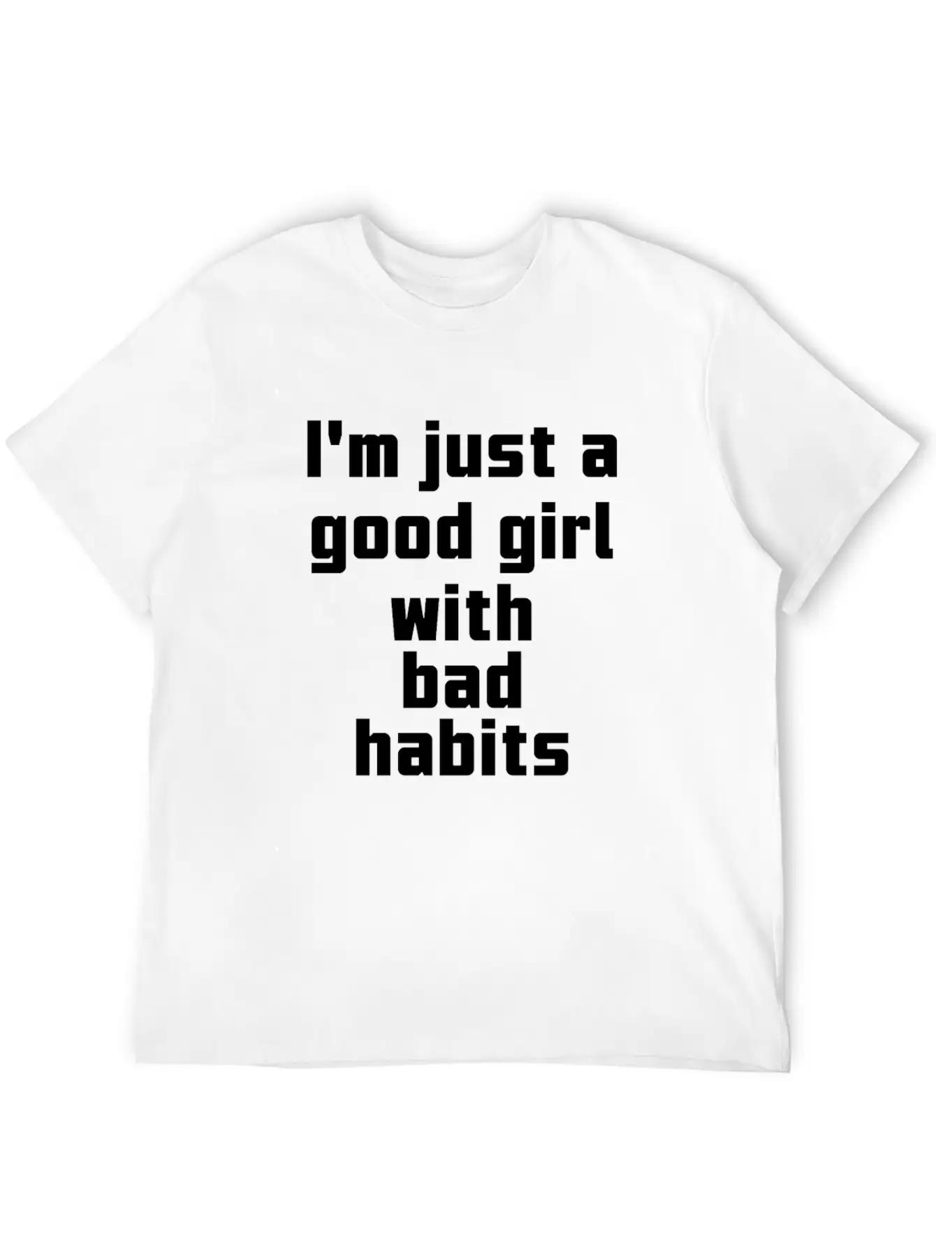 I'm Just A Good Girl With Bad Habits Unisex Casual T-Shirt – Clean Design For Daily Comfort
