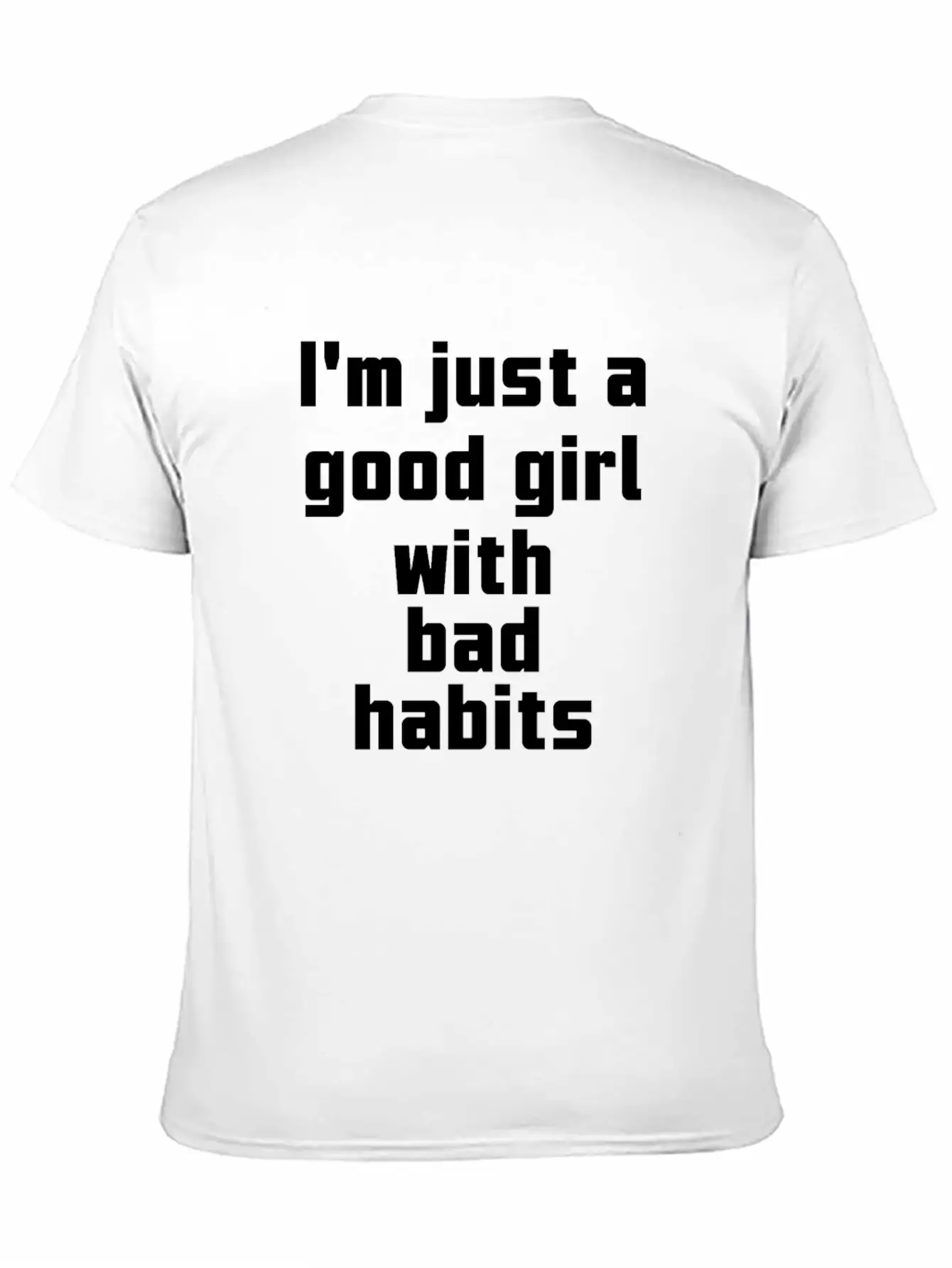 I'm Just A Good Girl With Bad Habits Unisex Casual T-Shirt – Clean Design For Daily Comfort