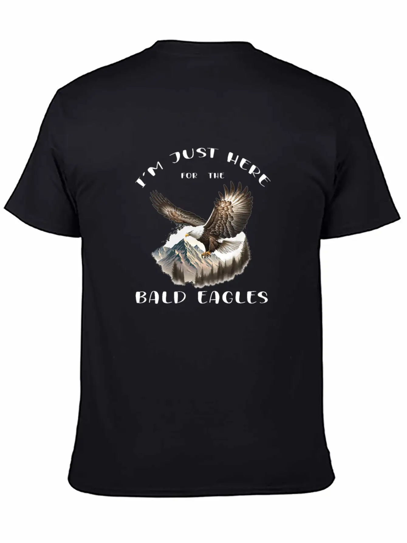 I'm Just Here For The Bald Eagles - Birdwatching Unisex Casual T-Shirt – Clean Design For Daily Comfort