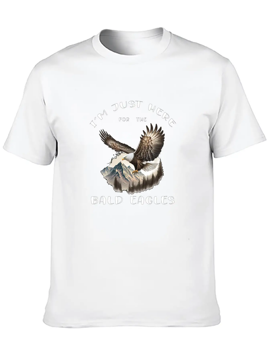 I'm Just Here For The Bald Eagles - Birdwatching Unisex Casual T-Shirt – Clean Design For Daily Comfort