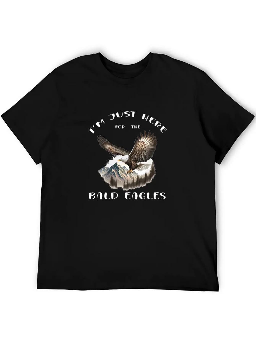 I'm Just Here For The Bald Eagles - Birdwatching Unisex Casual T-Shirt – Clean Design For Daily Comfort