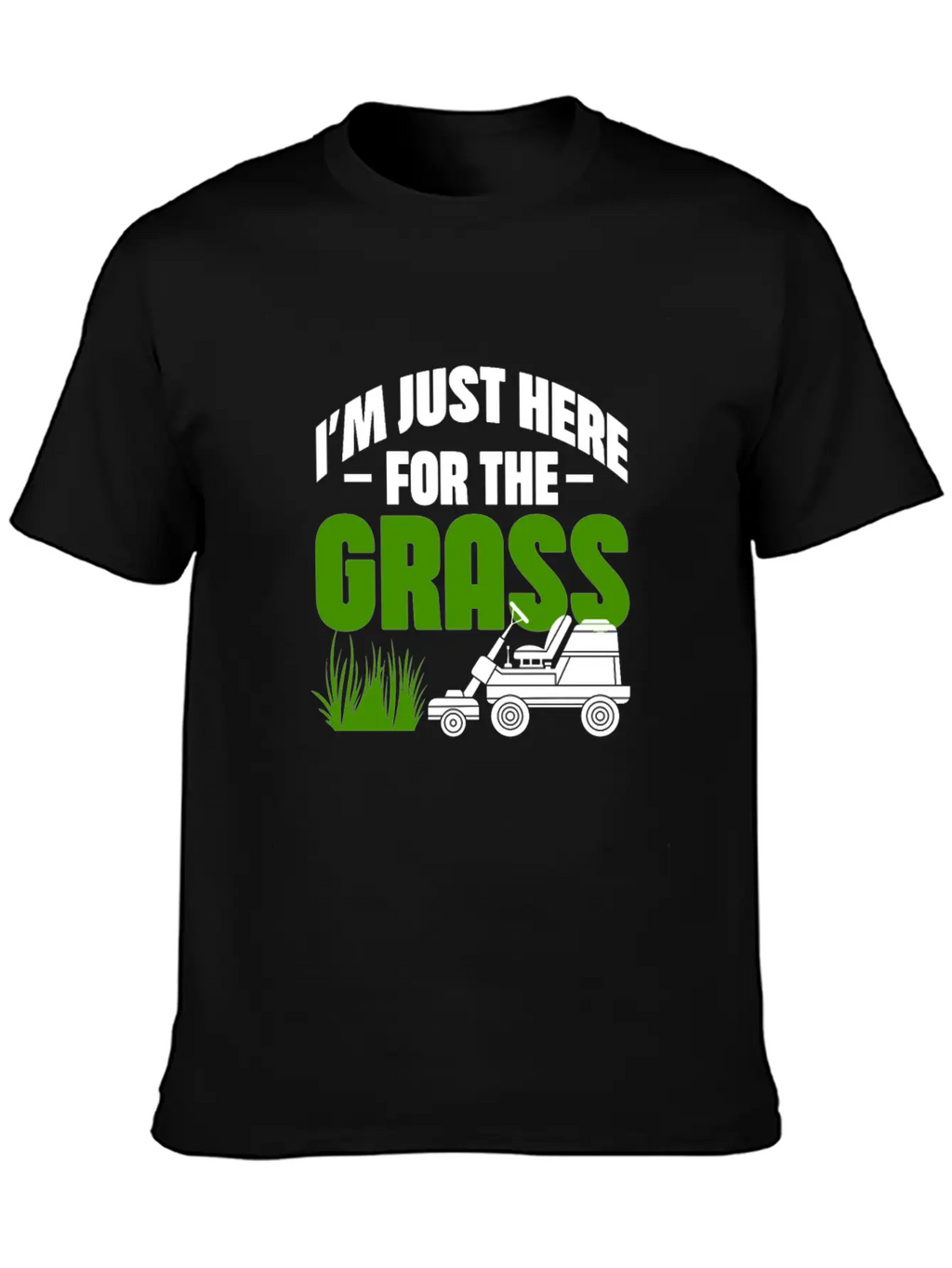 I'm Just Here For The Grass Casual Graphic T-Shirt – Simple And Comfortable Daily Wear