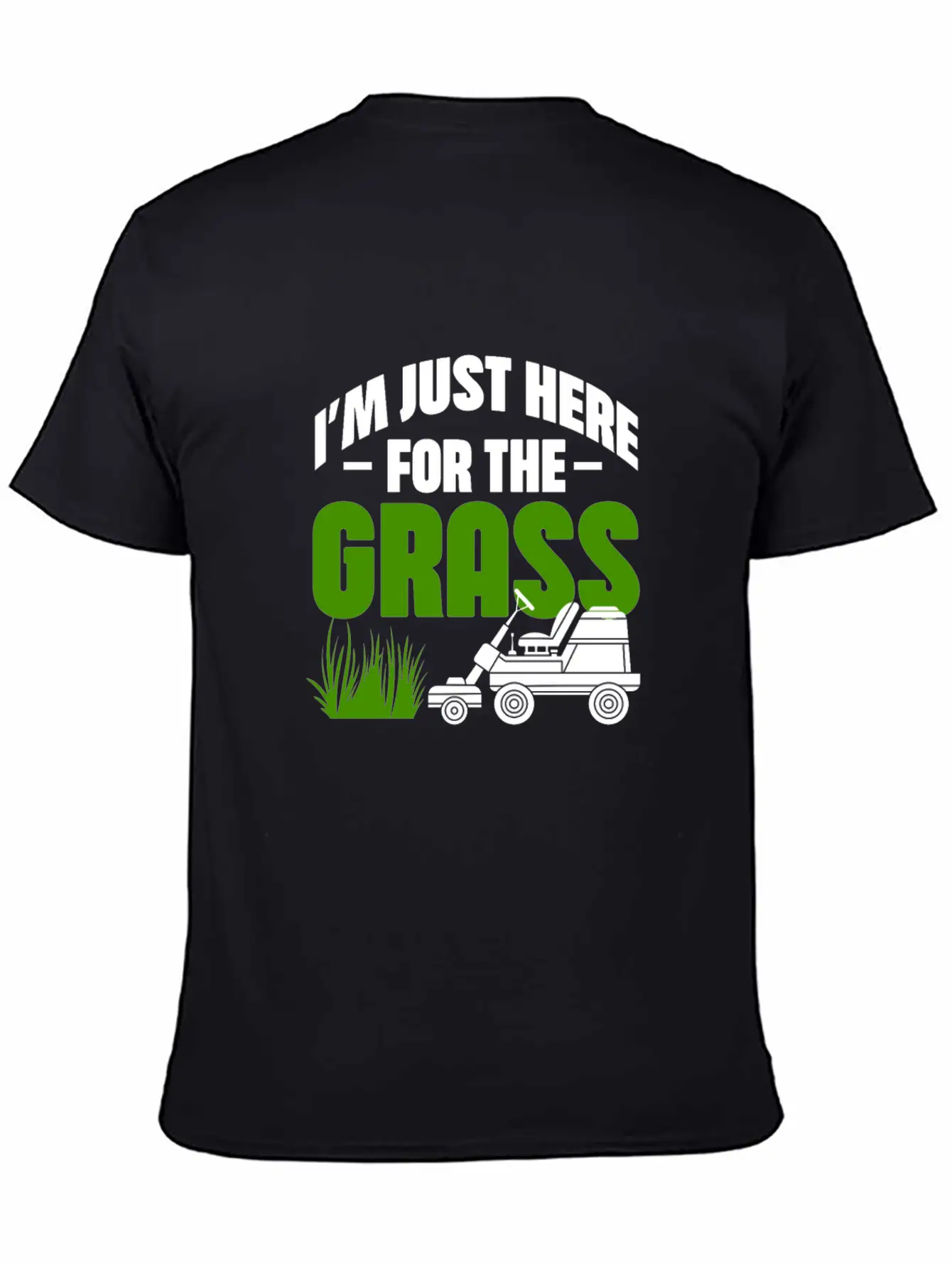 I'm Just Here For The Grass Casual Graphic T-Shirt – Simple And Comfortable Daily Wear