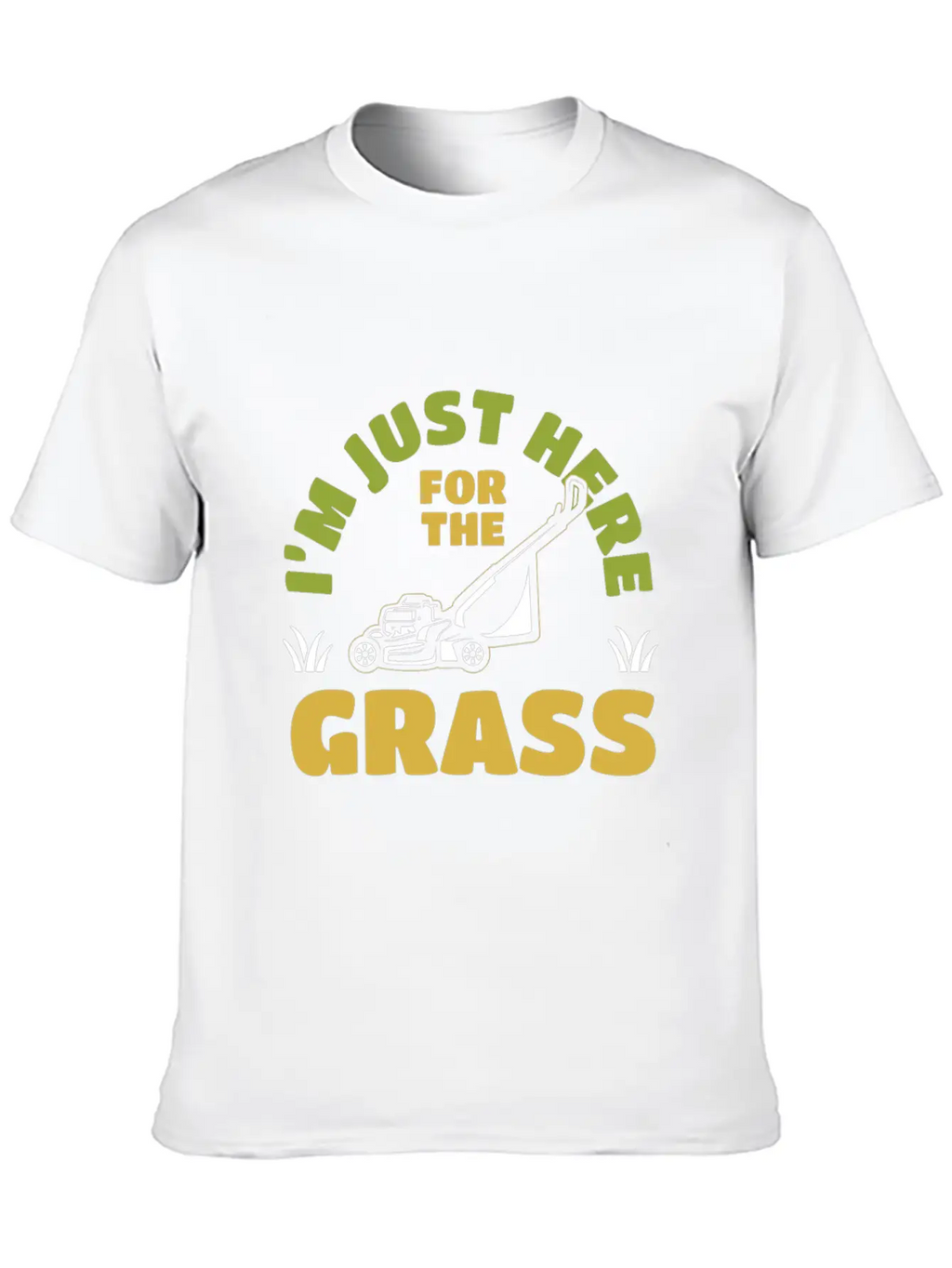 I'm Just Here For The Grass Mowing Unisex Casual T-Shirt – Clean Design For Daily Comfort