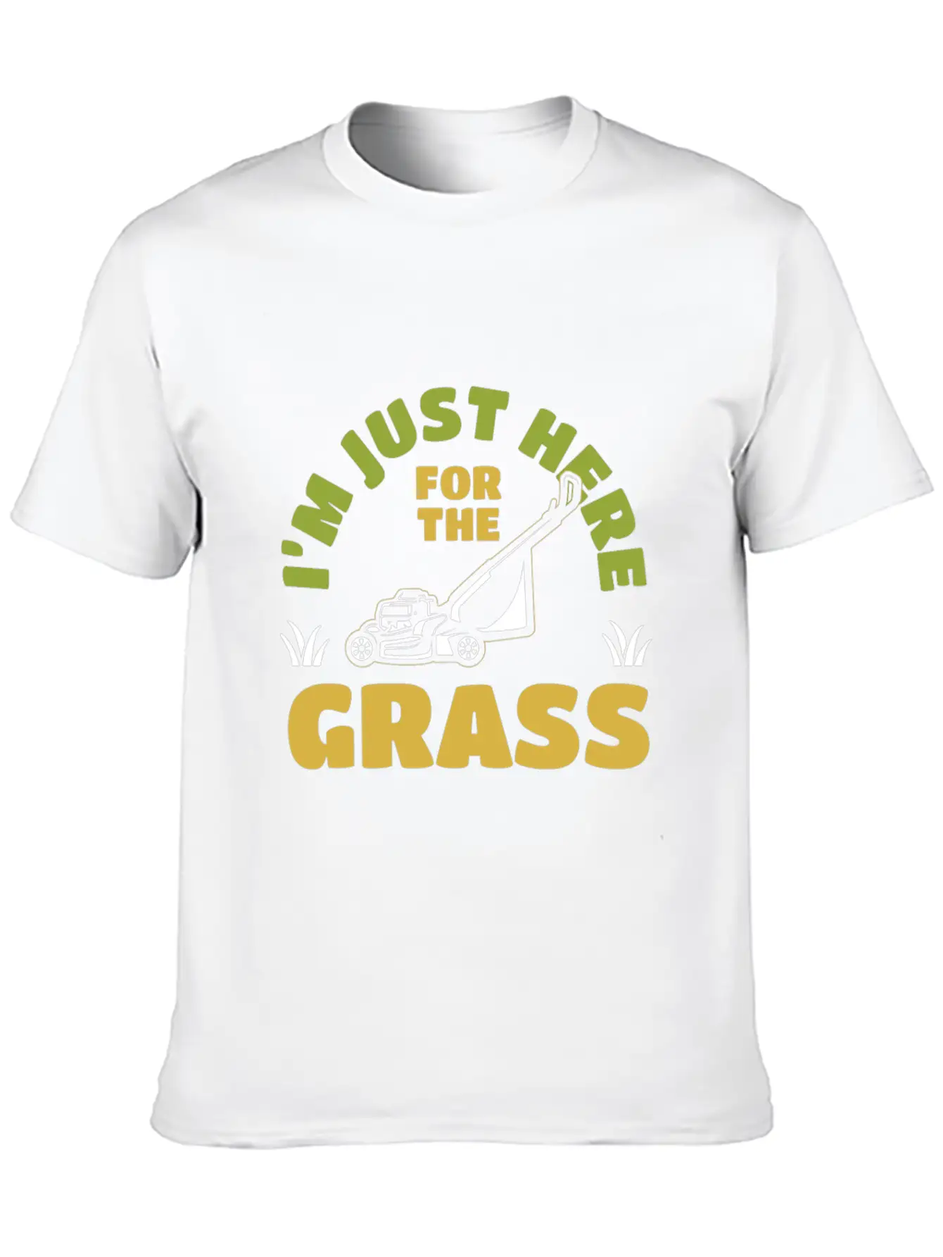 I'm Just Here For The Grass Mowing Unisex Casual T-Shirt – Clean Design For Daily Comfort