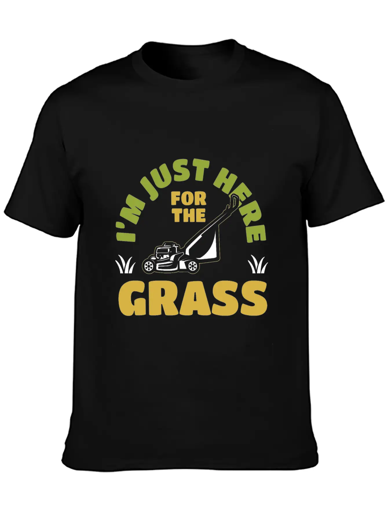 I'm Just Here For The Grass Mowing Unisex Casual T-Shirt – Clean Design For Daily Comfort
