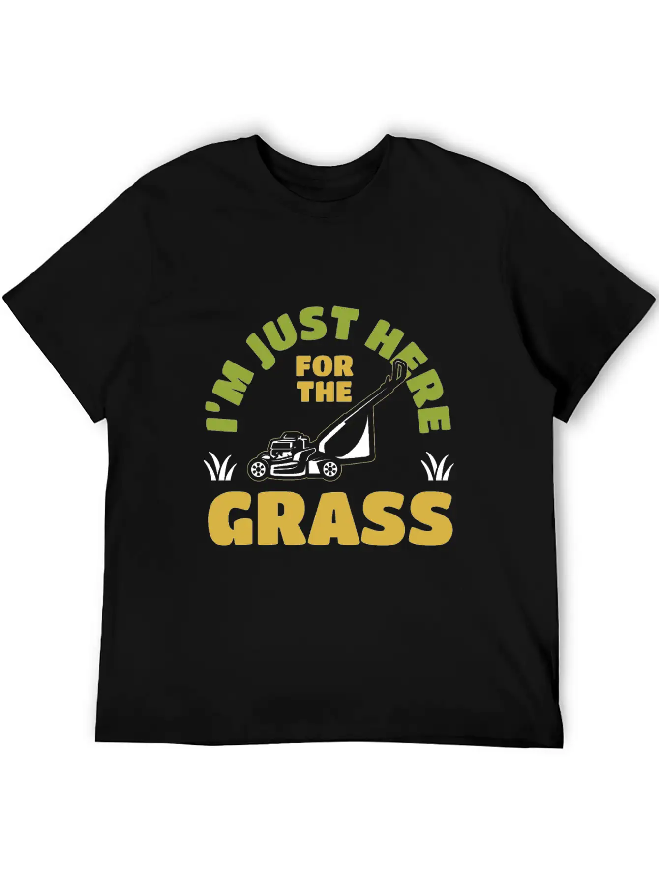 I'm Just Here For The Grass Mowing Unisex Casual T-Shirt – Clean Design For Daily Comfort