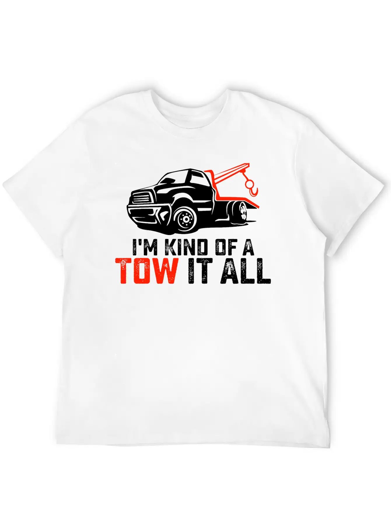 I'm Kind Of A Tow It All Tow Truck Driver Trucker Unisex Casual T-Shirt – Clean Design For Daily Comfort