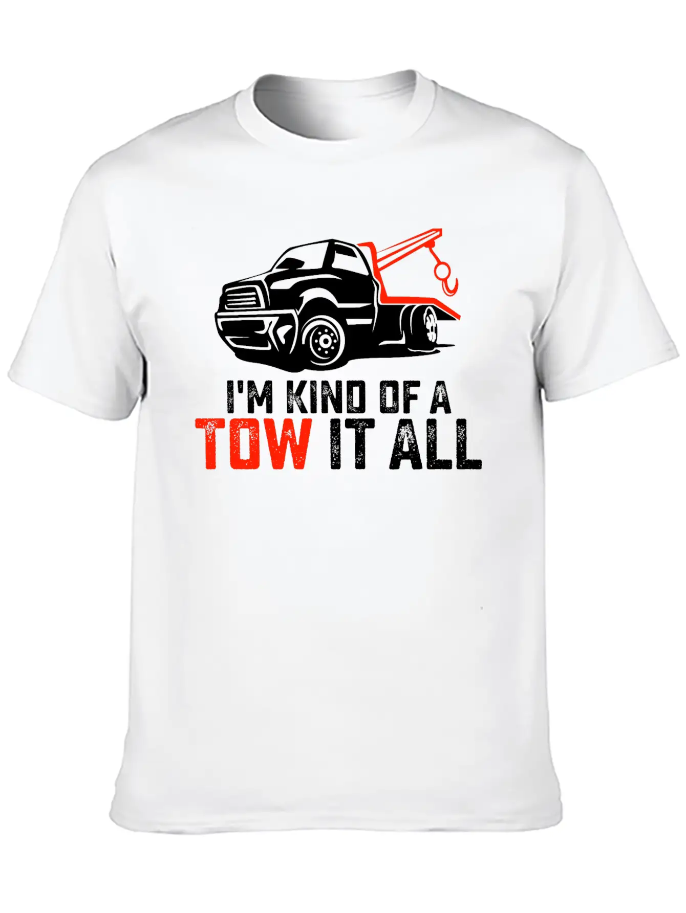 I'm Kind Of A Tow It All Tow Truck Driver Trucker Unisex Casual T-Shirt – Clean Design For Daily Comfort