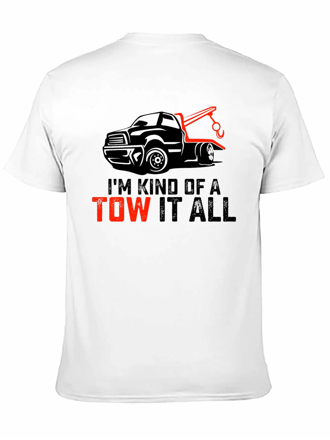 I'm Kind Of A Tow It All Tow Truck Driver Trucker Unisex Casual T-Shirt – Clean Design For Daily Comfort