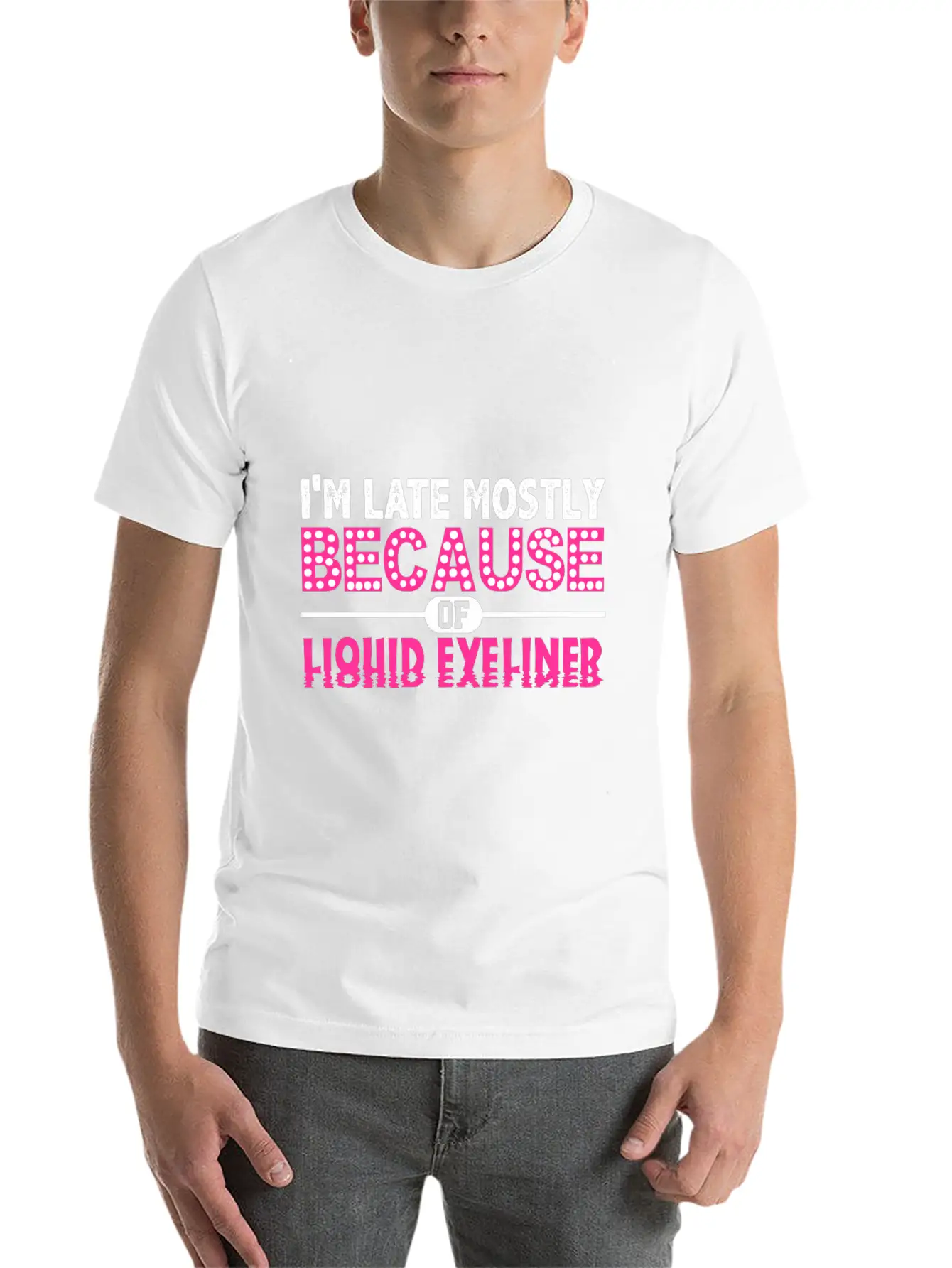 Im Late Because Of Liquid Eyeliner Make Up T Shirt Breathable Soft Cotton T-Shirt – Timeless Casual Look