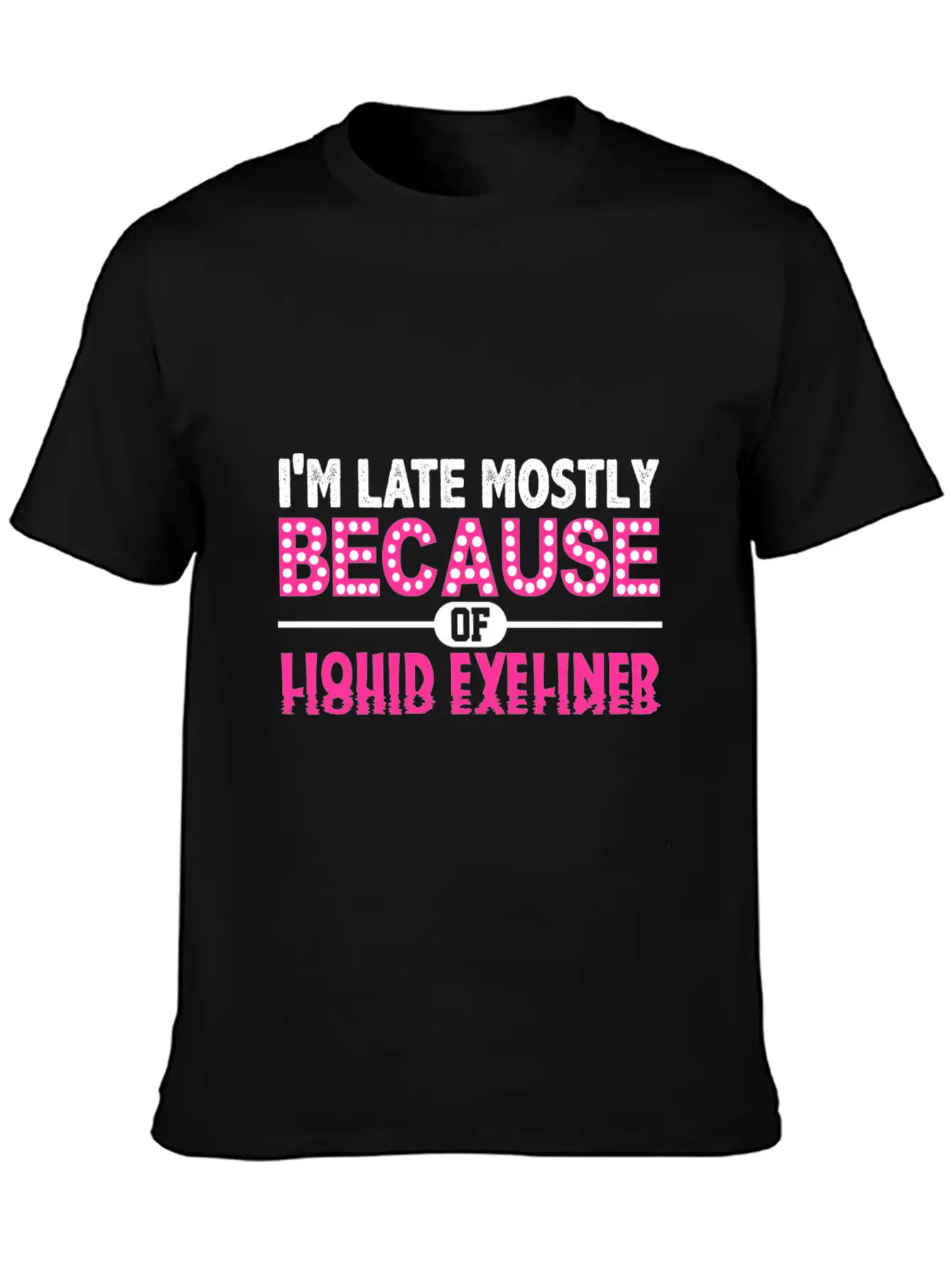 Im Late Because Of Liquid Eyeliner Make Up T Shirt Breathable Soft Cotton T-Shirt – Timeless Casual Look