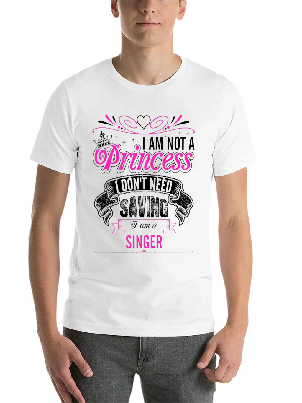 Im Not A Princess Im A Singer Unisex Casual T-Shirt – Clean Design For Daily Comfort