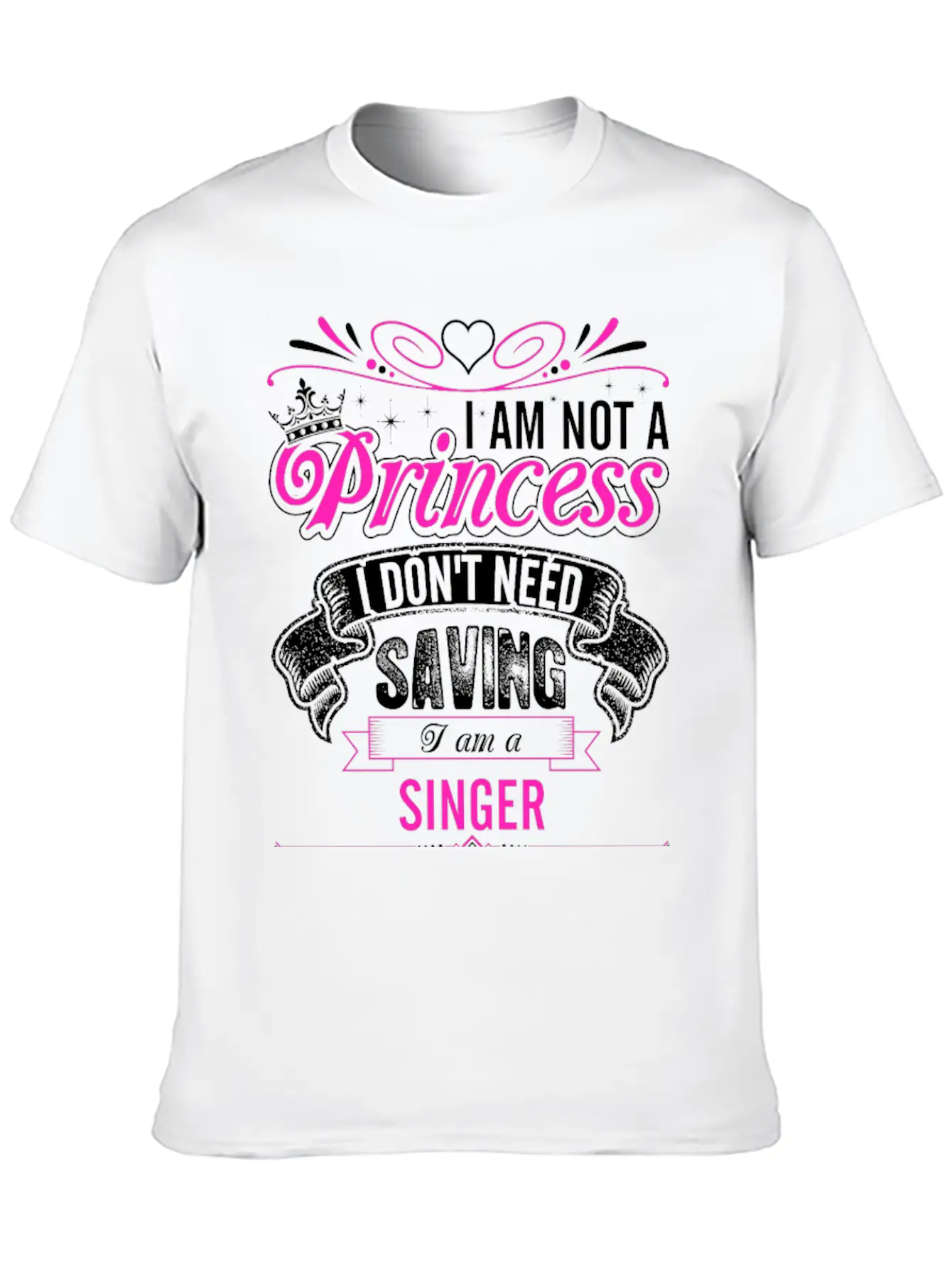 Im Not A Princess Im A Singer Unisex Casual T-Shirt – Clean Design For Daily Comfort