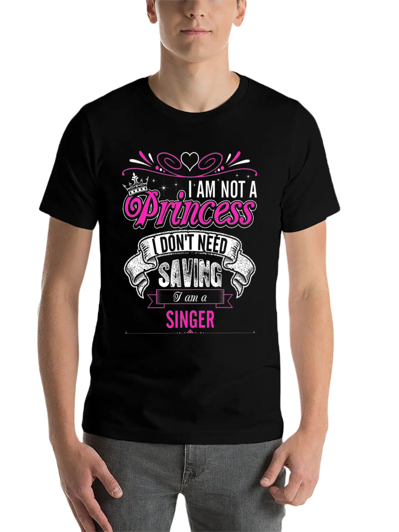 Im Not A Princess Im A Singer Unisex Casual T-Shirt – Clean Design For Daily Comfort