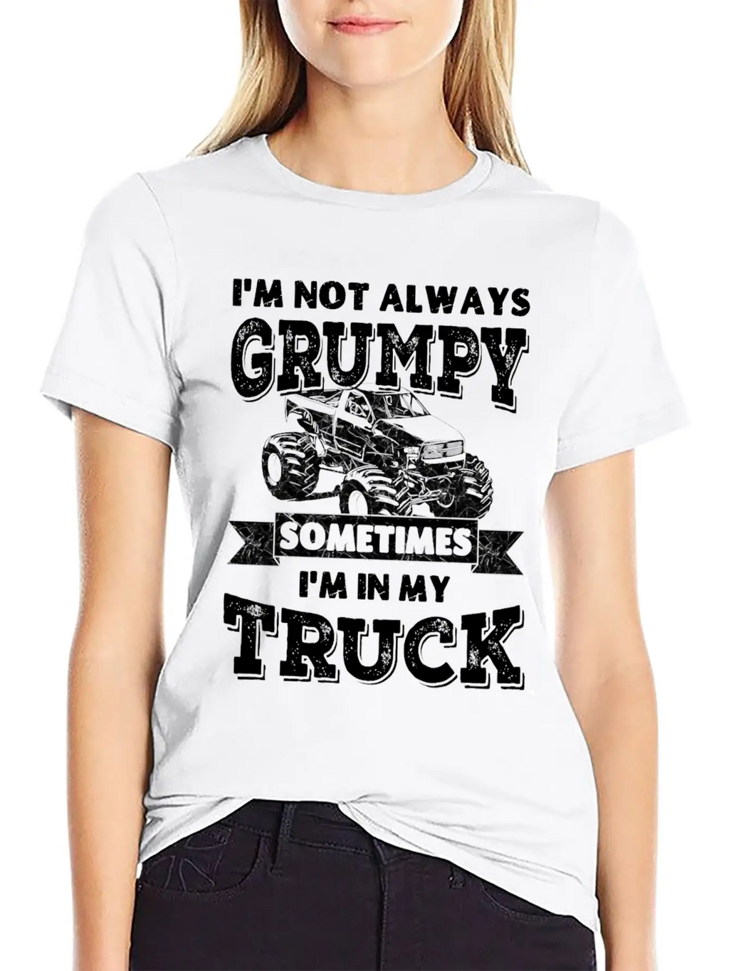 I'm Not Always Grumpy, Sometimes I'm In My Truck Breathable Soft Cotton T-Shirt – Timeless Casual Look